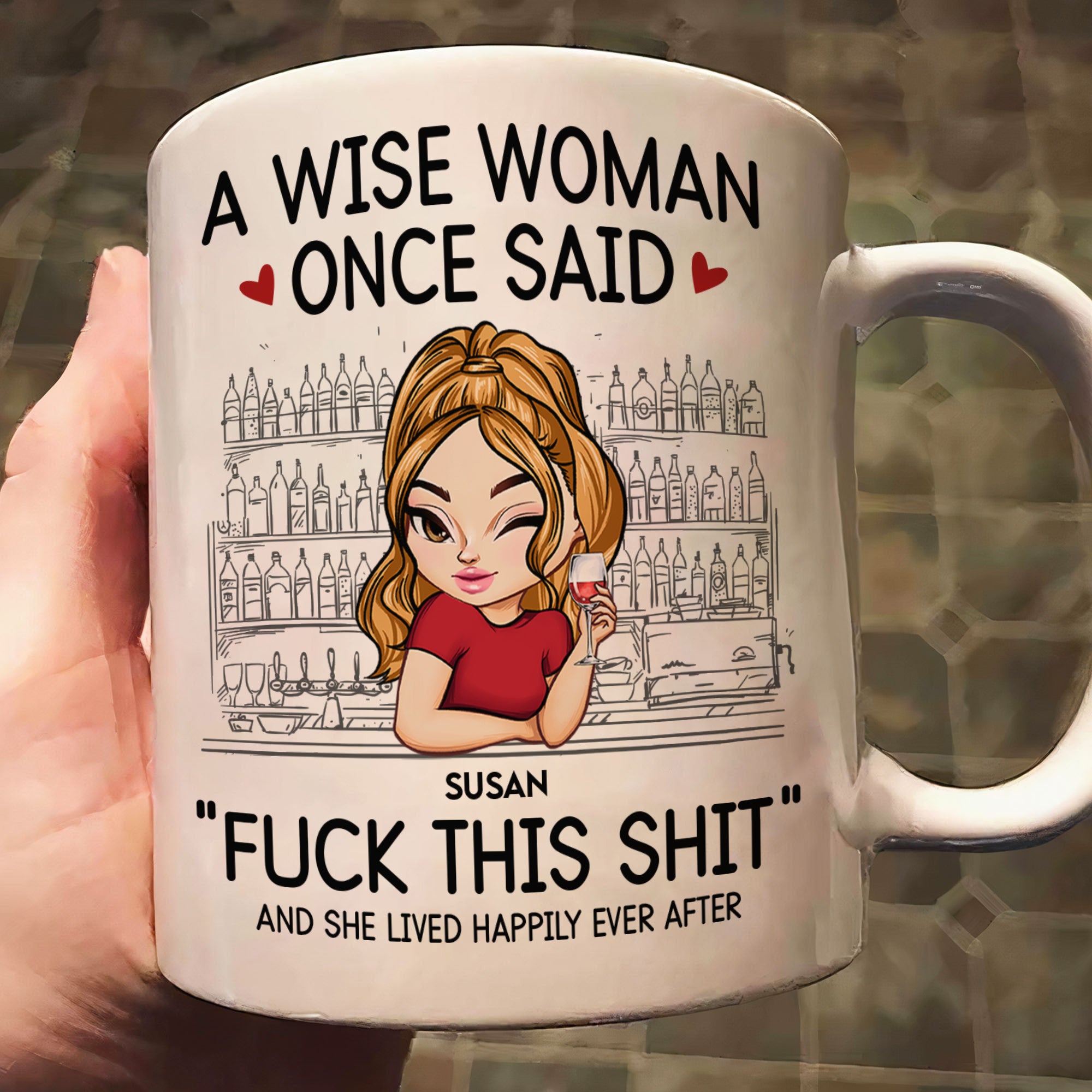 A Wise Woman Once Said "Fuck This Shit" - Personalized Mug