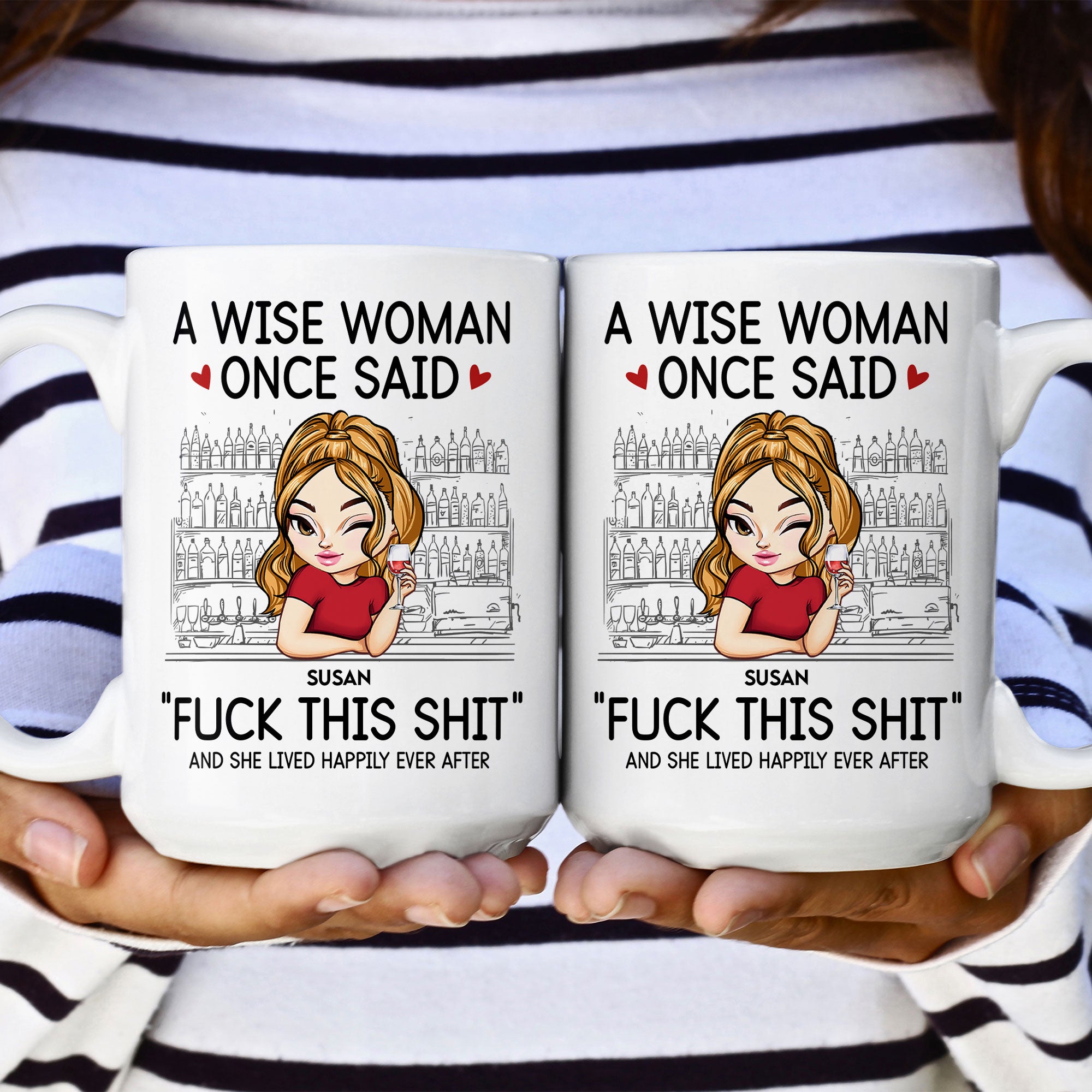 A Wise Woman Once Said "Fuck This Shit" - Personalized Mug