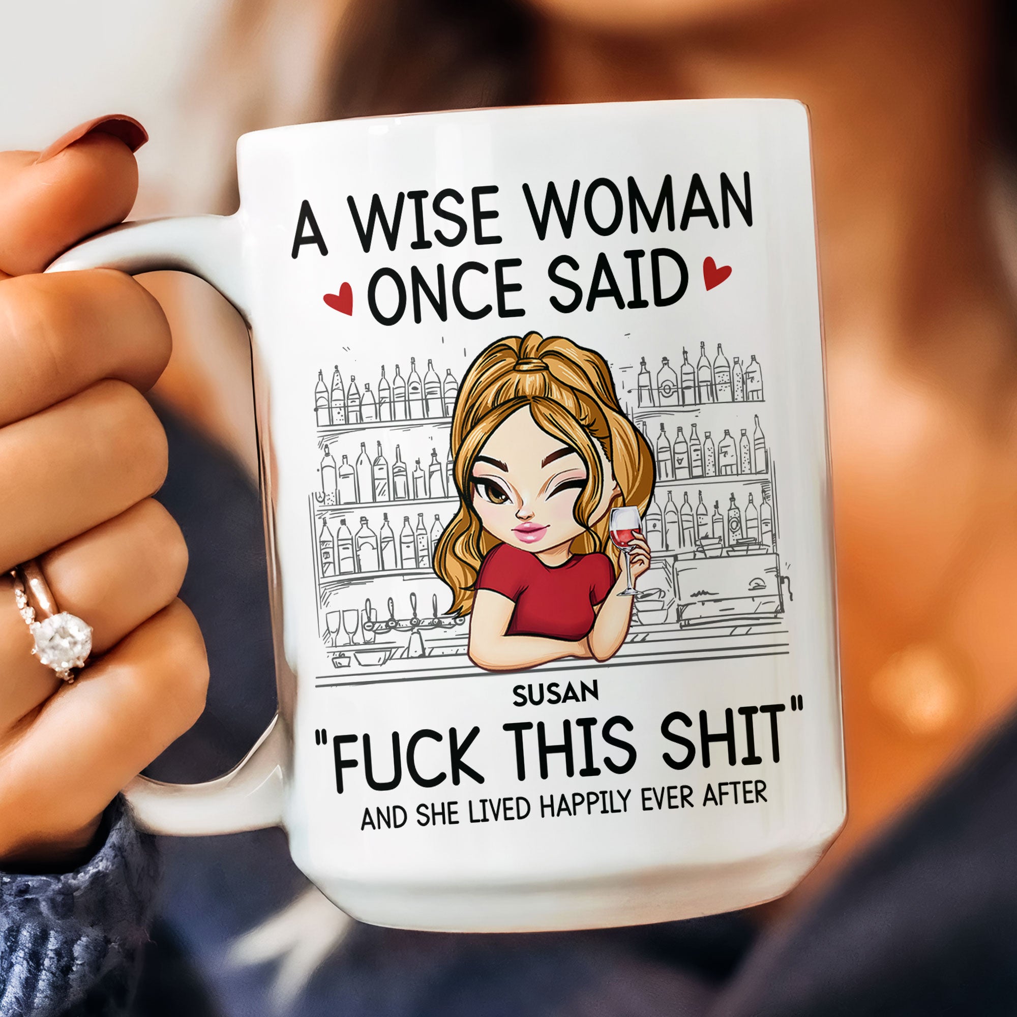 A Wise Woman Once Said "Fuck This Shit" - Personalized Mug