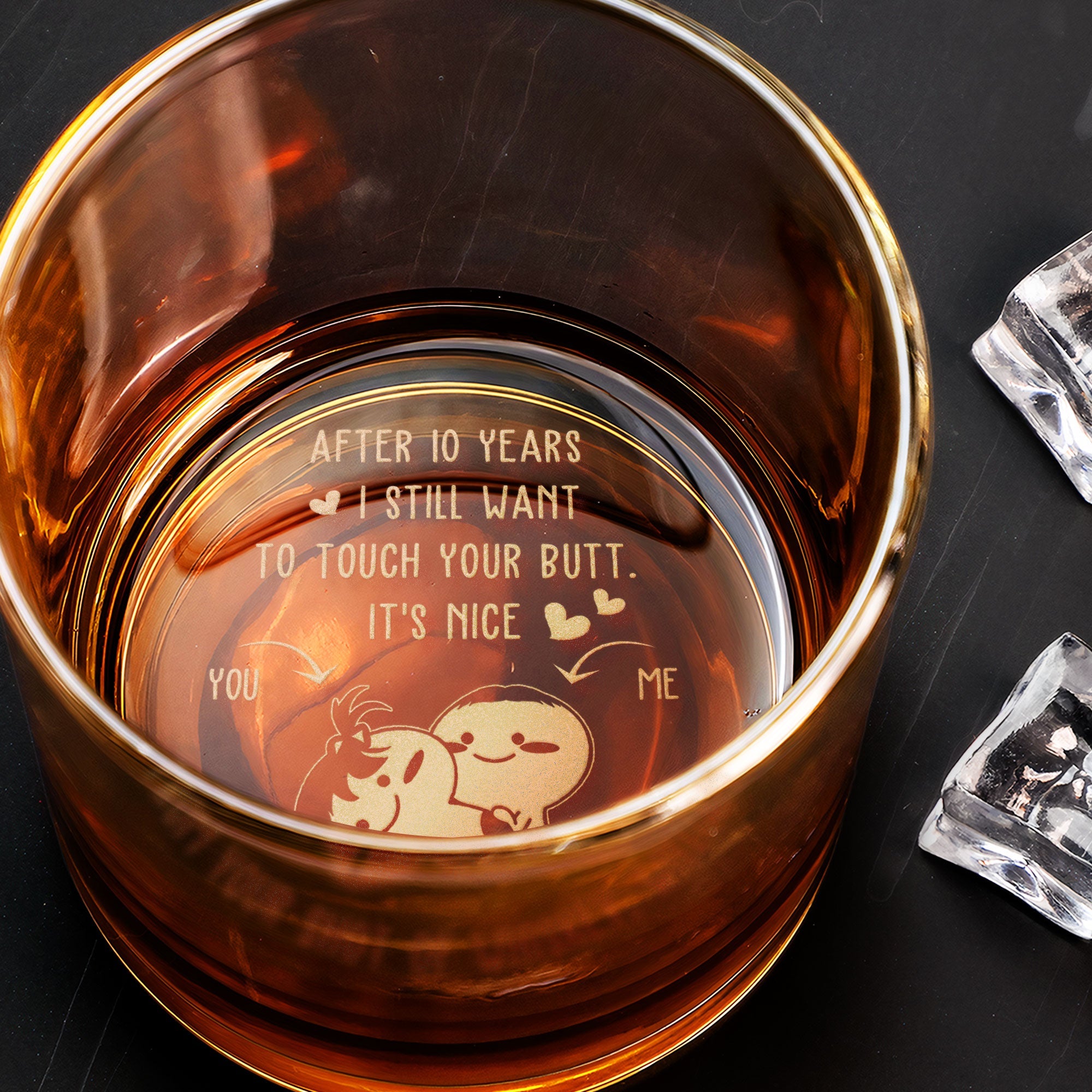 After 10 Years I Still Want To Touch Your Butt - Personalized Engraved Whiskey Glass