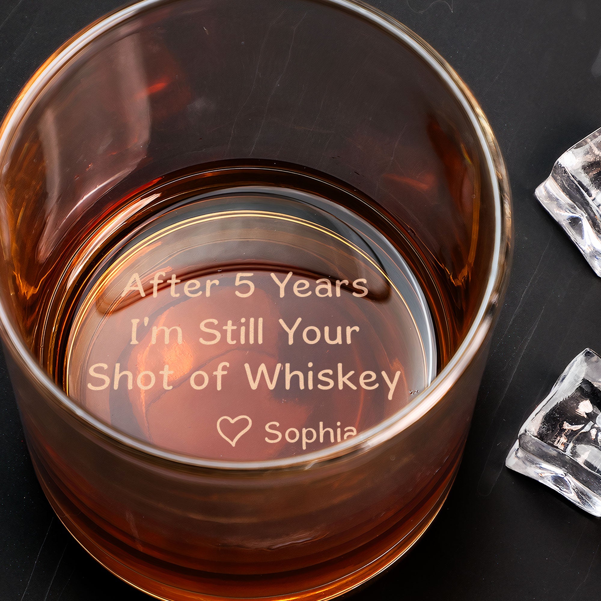 After Years I'm Still Your Shot Of Whiskey - Personalized Engraved Whiskey Glass