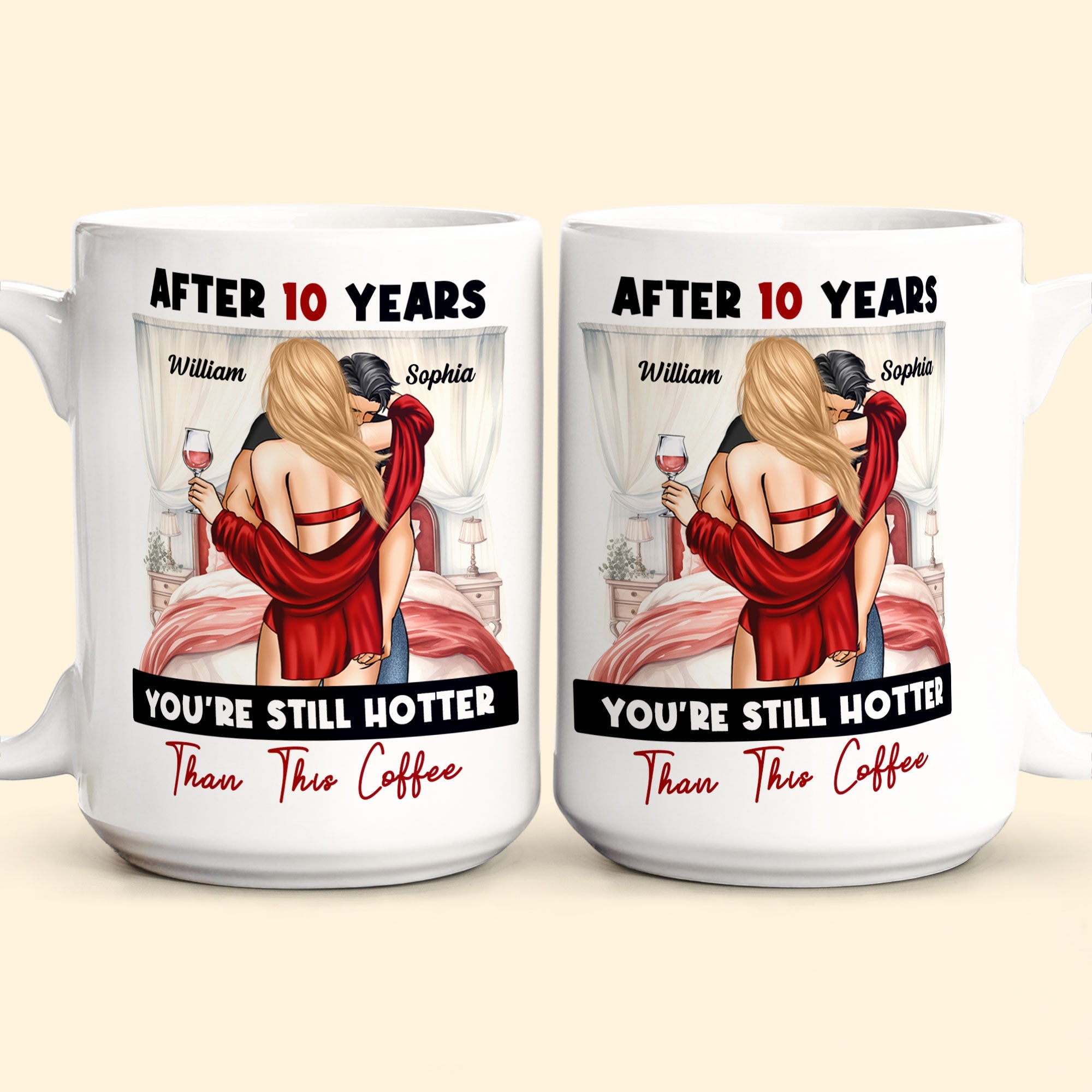 After Years You're Still Hotter Than This Coffee Anniversary - Personalized Mug