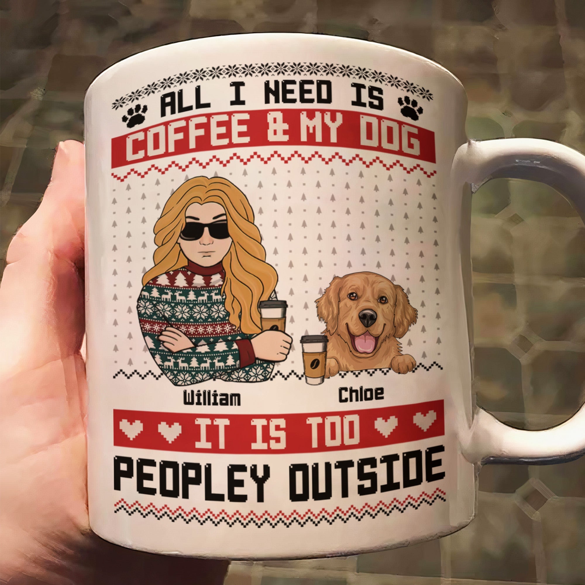 All I Need Is Coffee & My Dog It Is Too Peopley Outside - Personalized Mug