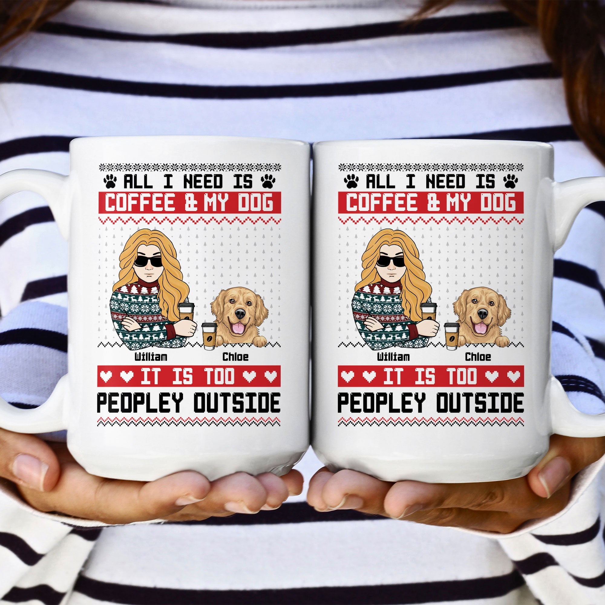 All I Need Is Coffee & My Dog It Is Too Peopley Outside - Personalized Mug