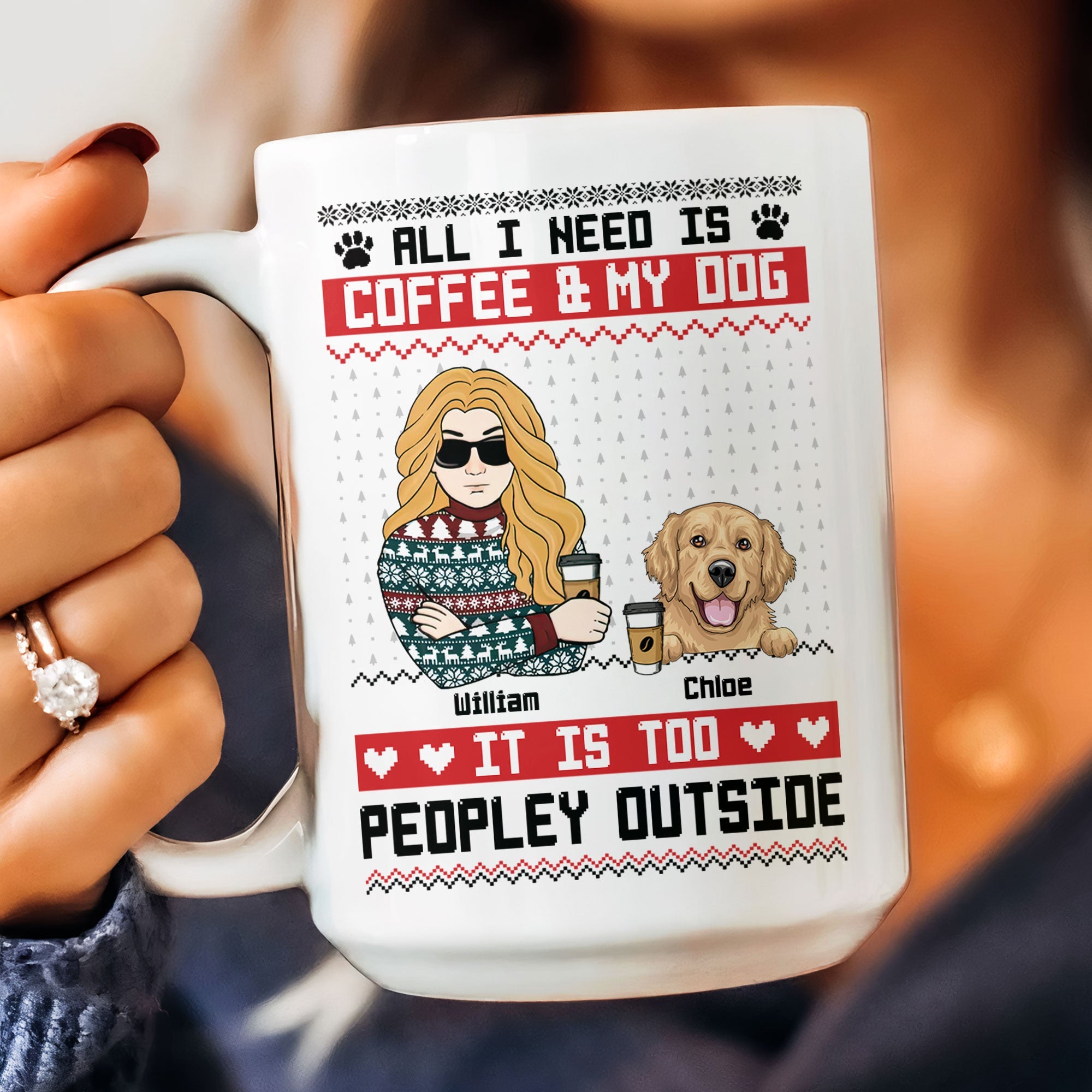 All I Need Is Coffee & My Dog It Is Too Peopley Outside - Personalized Mug