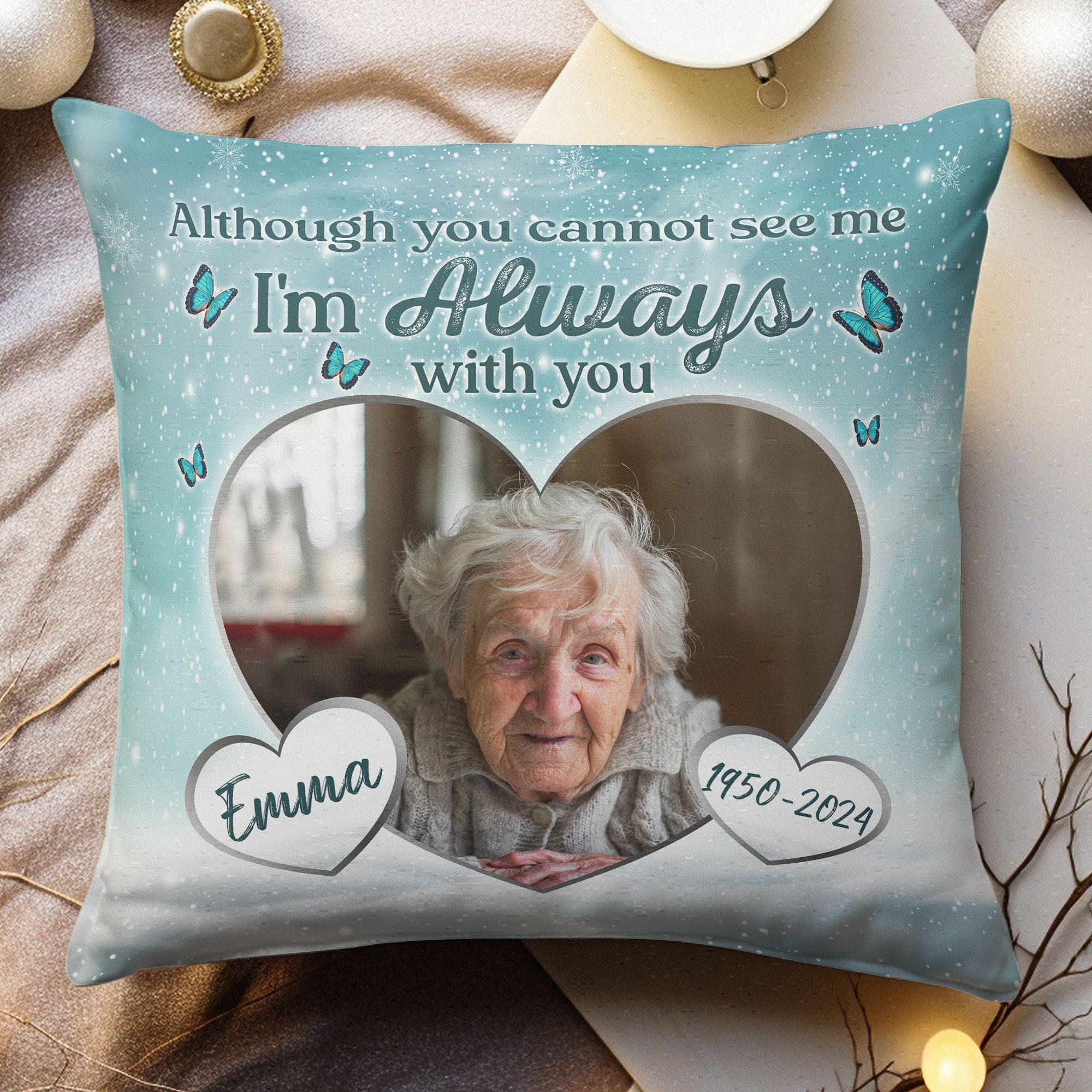 Although You Cannot See Me - Personalized Photo Pillow (Insert Included)