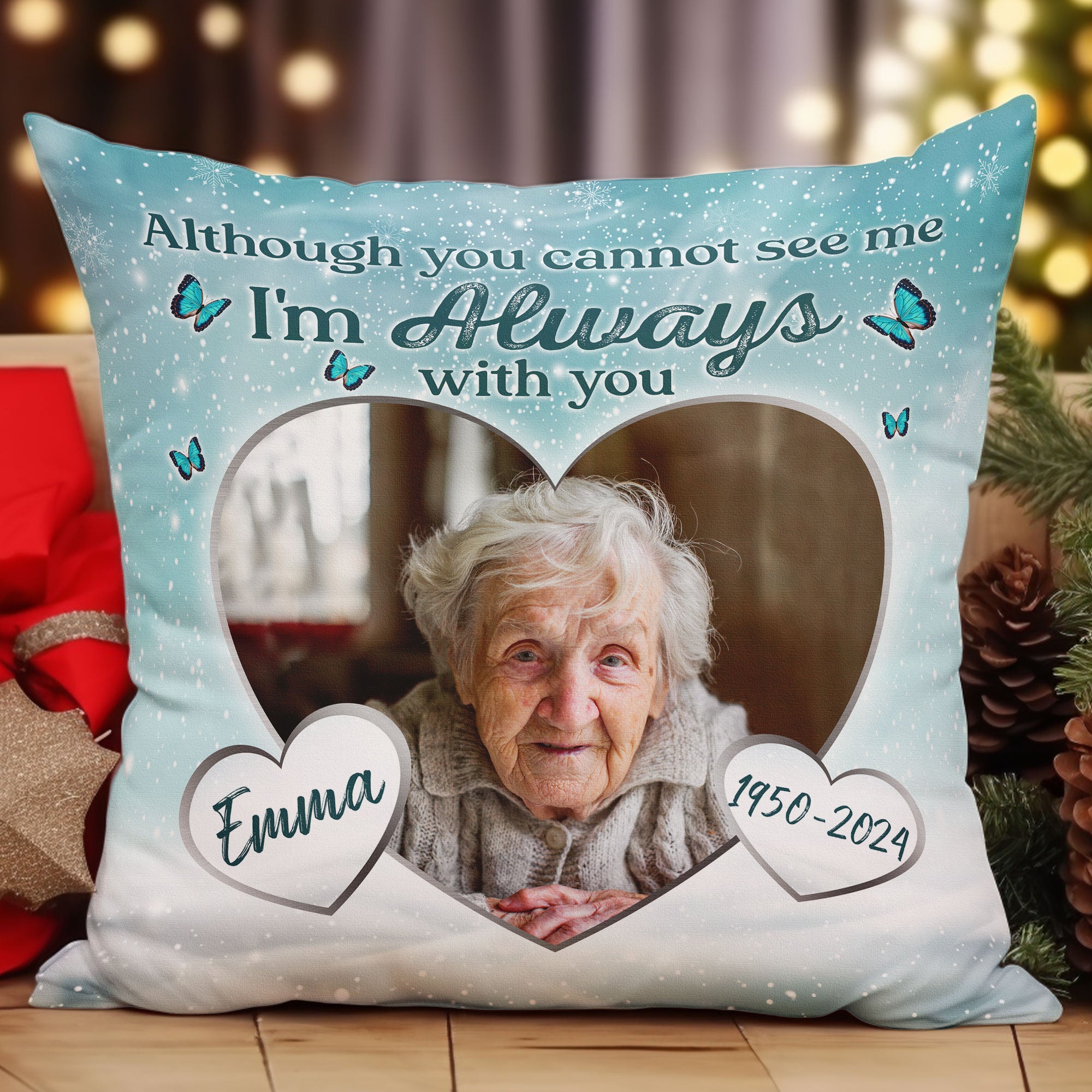 Although You Cannot See Me - Personalized Photo Pillow (Insert Included)