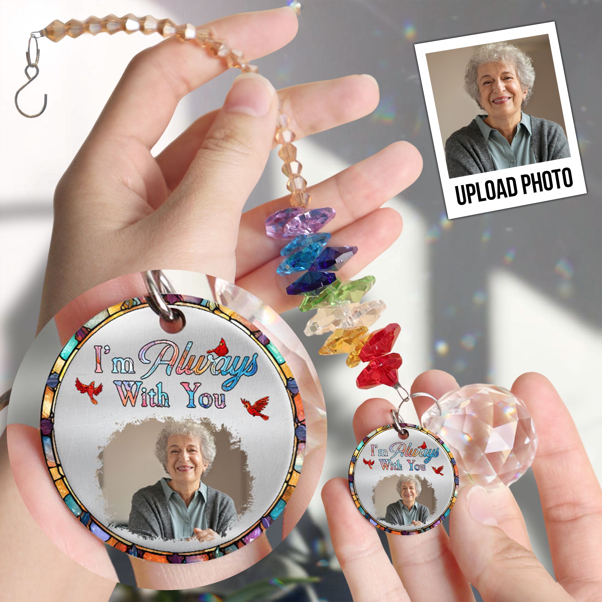 Always Here With You Rainbow - Personalized Photo Ball Prism Suncatcher