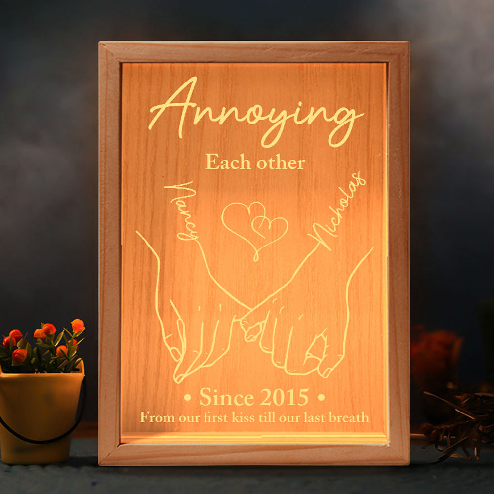 Annoying Each Other Since From Our First Kiss Till Our Last Breath - Personalized Frame Light Box