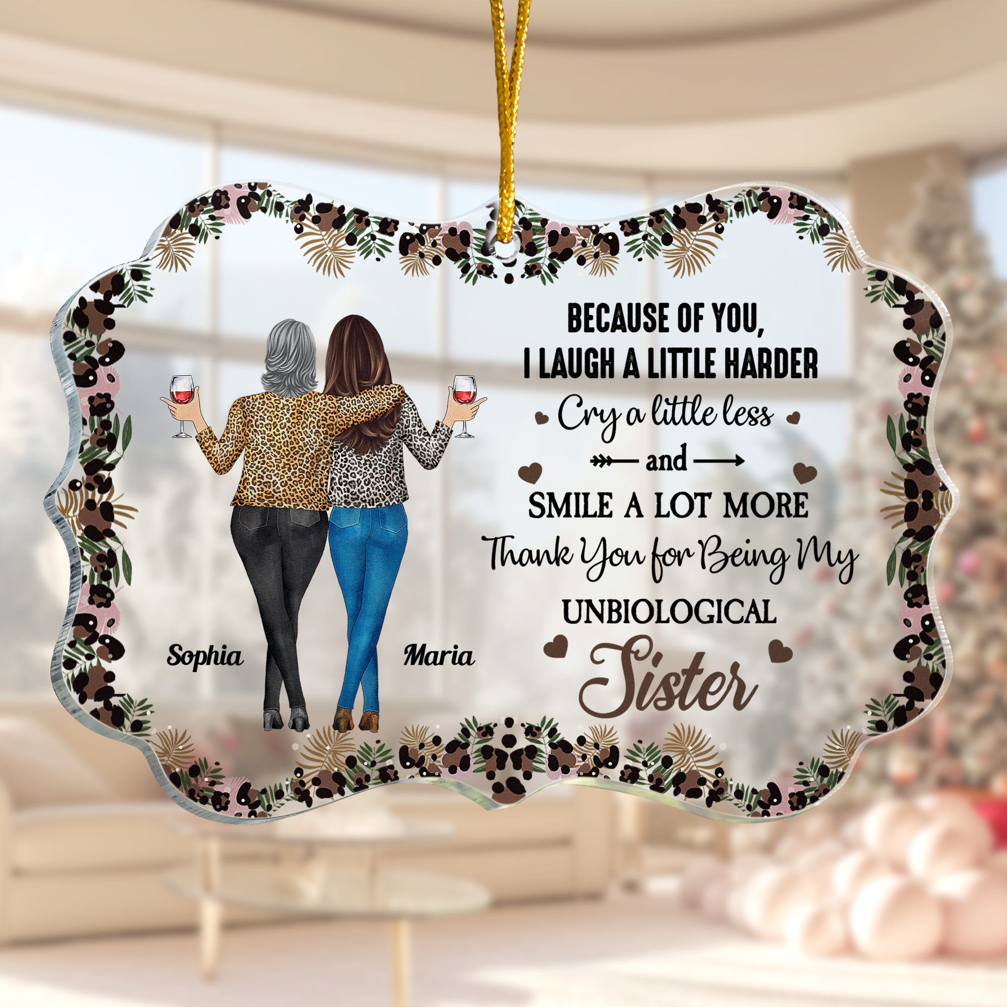 Because Of You I Laugh A Little Harder Cry A Little Less - Personalized Acrylic Ornament