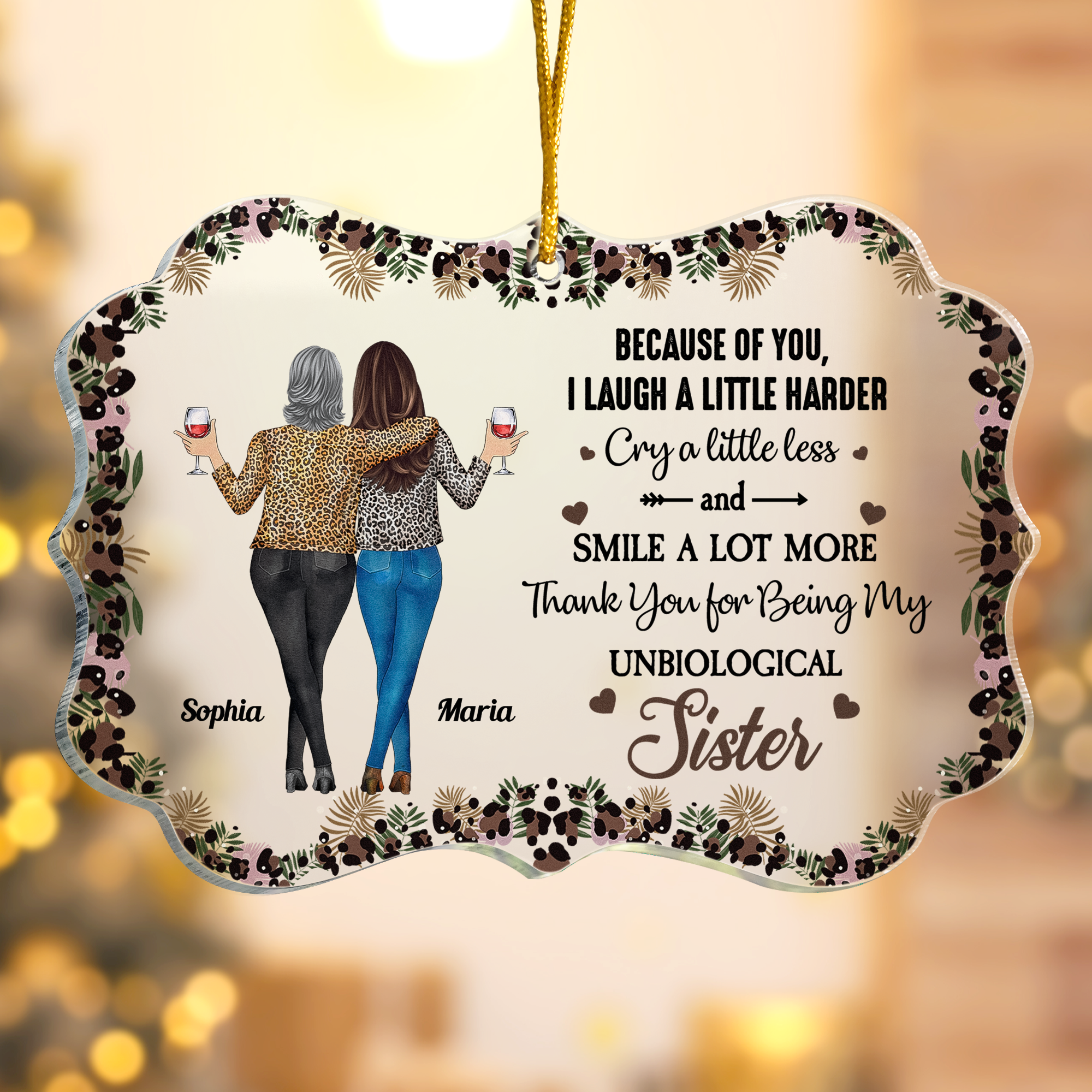 Because Of You I Laugh A Little Harder Cry A Little Less - Personalized Acrylic Ornament