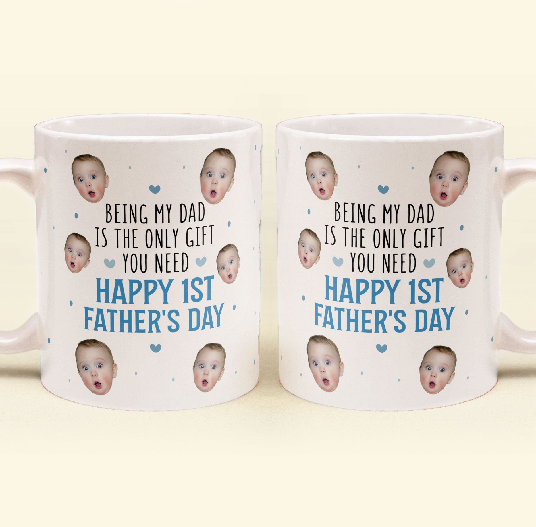 Being My Dad Is The Only Gift First Father's Day - Personalized Photo Mug