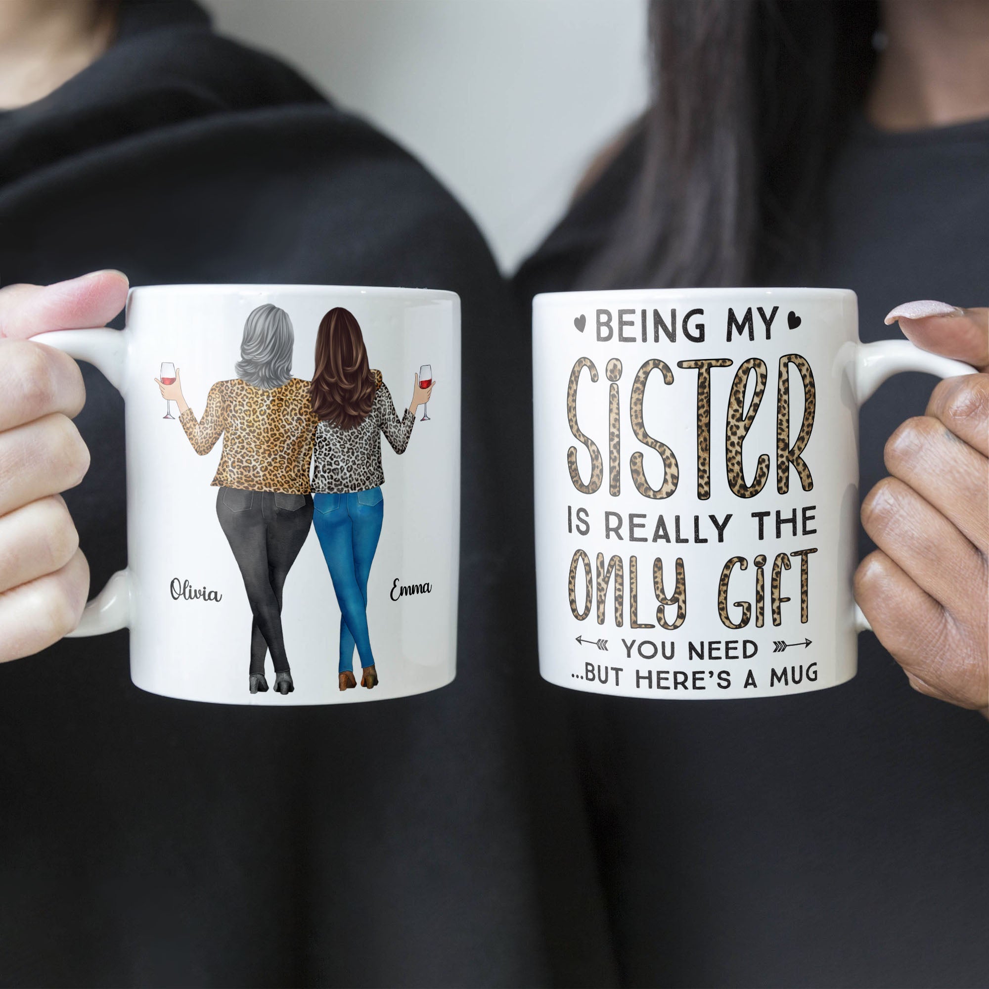 Being My Sister Is Really The Only Gift You Need - Personalized Mug - Christmas, Birthday Gift For Sister