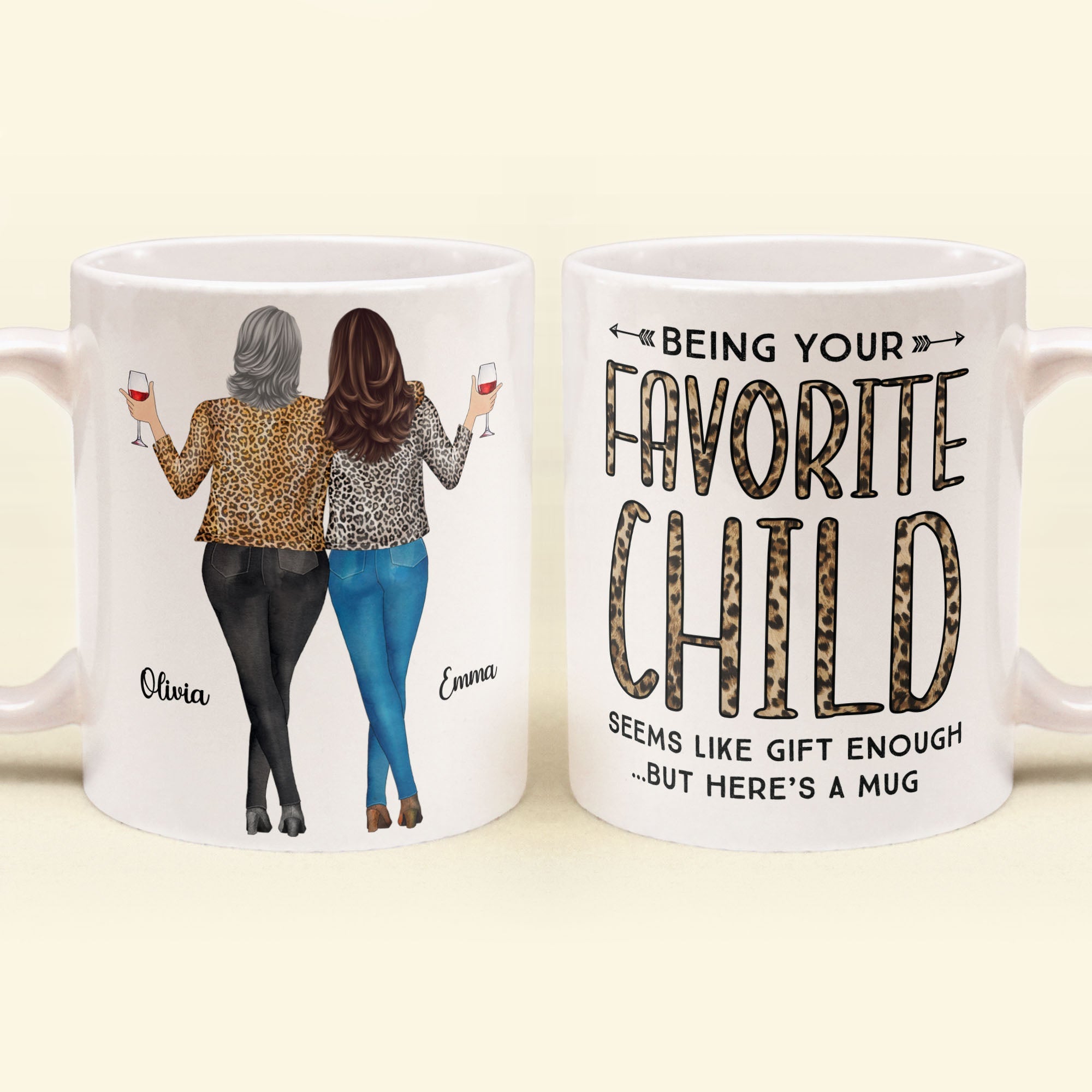 Being Your Favorite Child Seems Like Gifts Enough - Personalized Mug- Christmas, Birthday Gifts For Mom