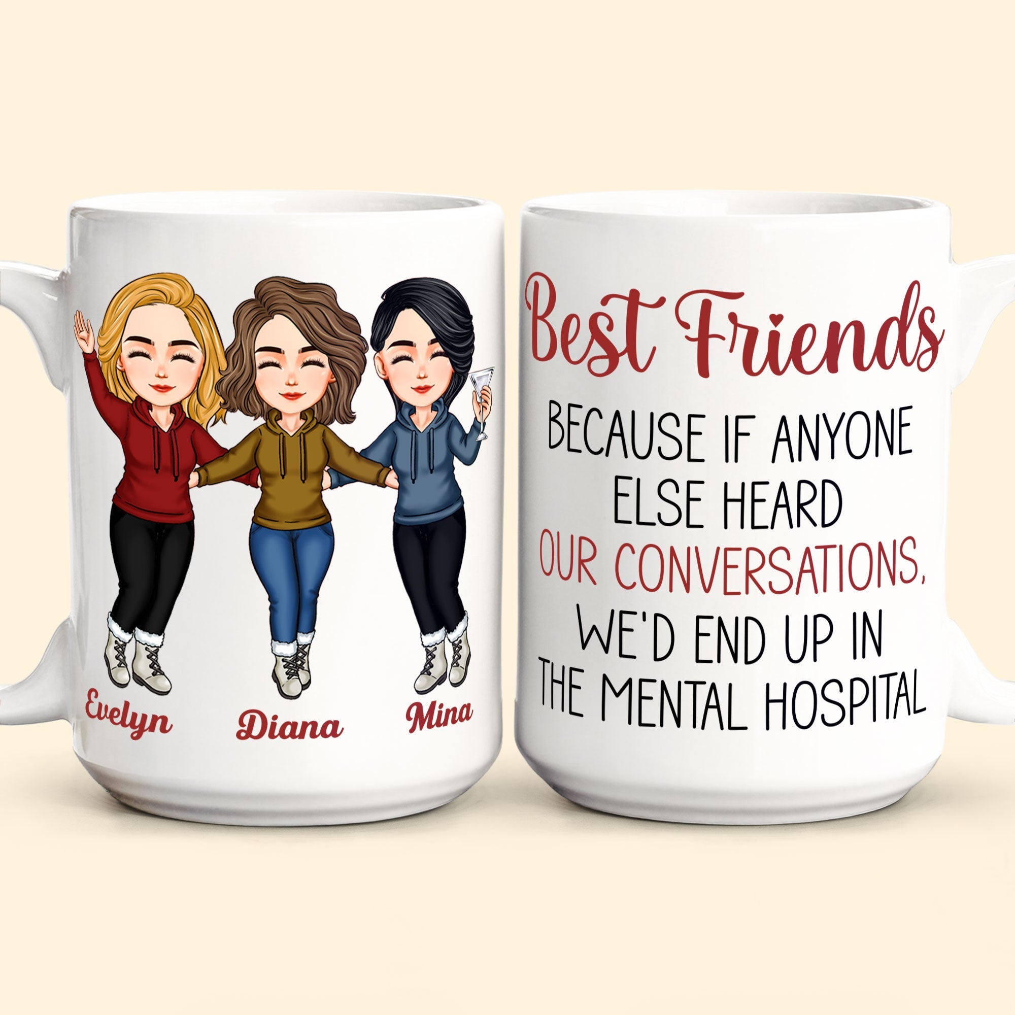 Best Friends Because If Anyone Else Heard Our Conversations - Personalized Mug