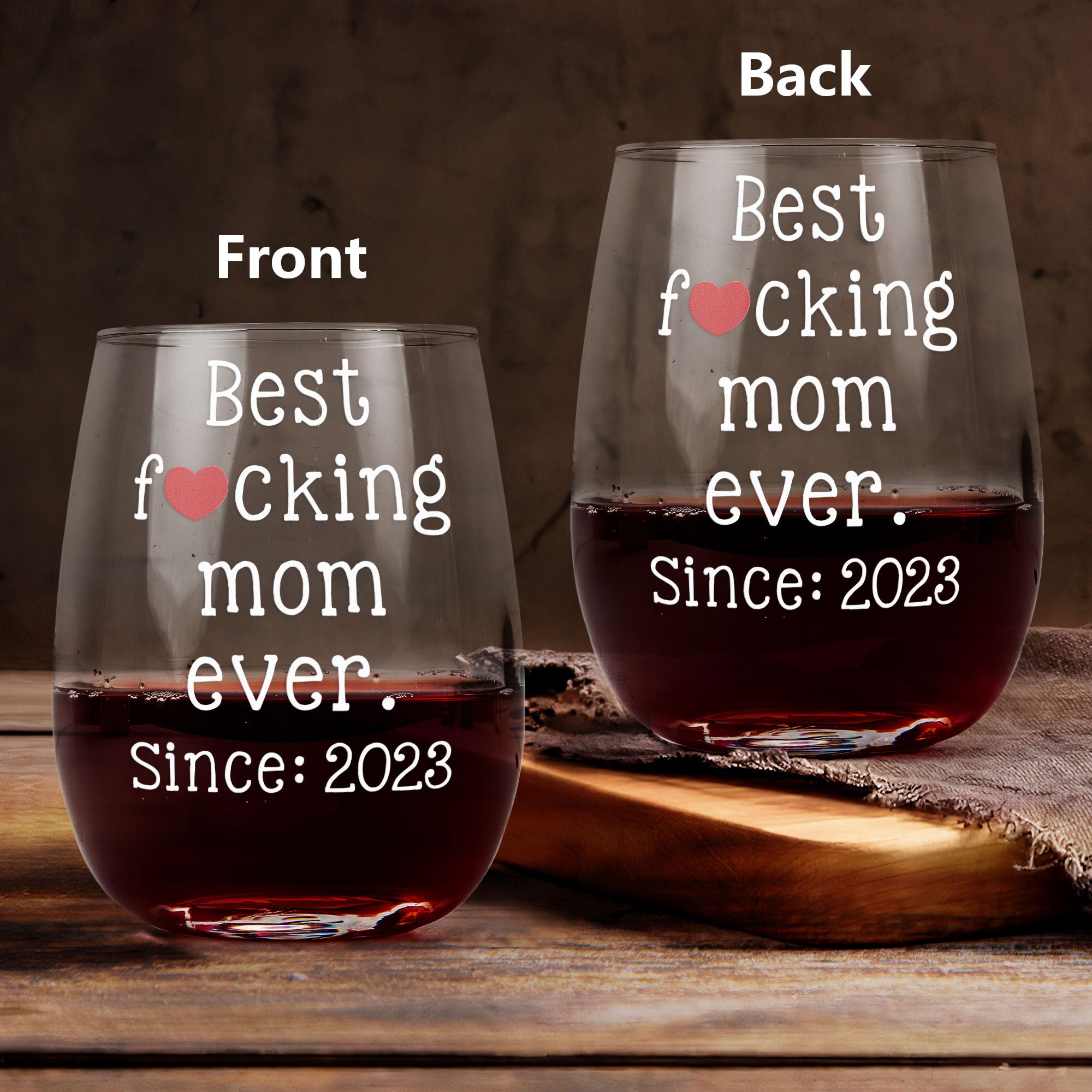 Best F*Cking Mom Ever Custom Year - Personalized Stemless Wine Glass