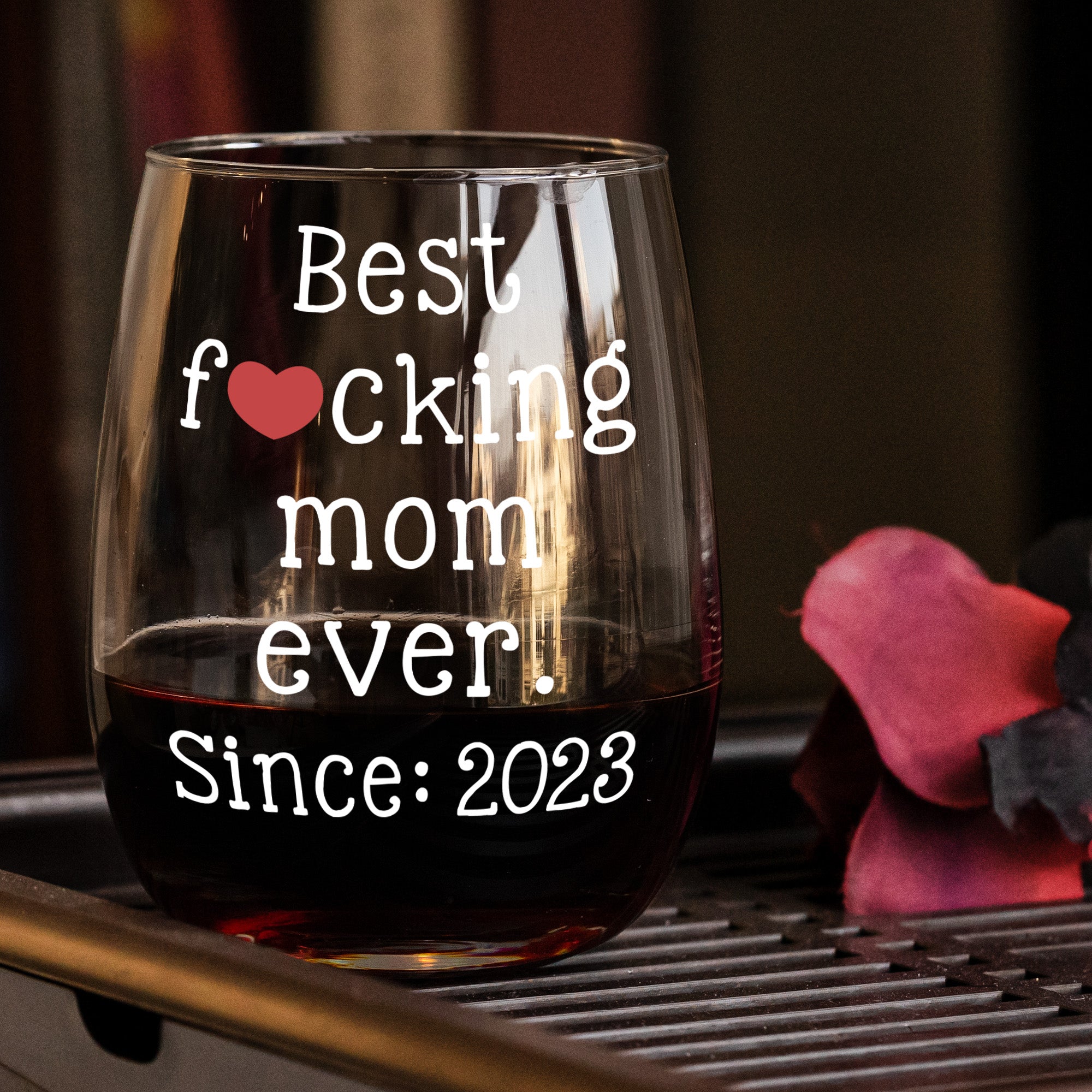 Best F*Cking Mom Ever Custom Year - Personalized Stemless Wine Glass