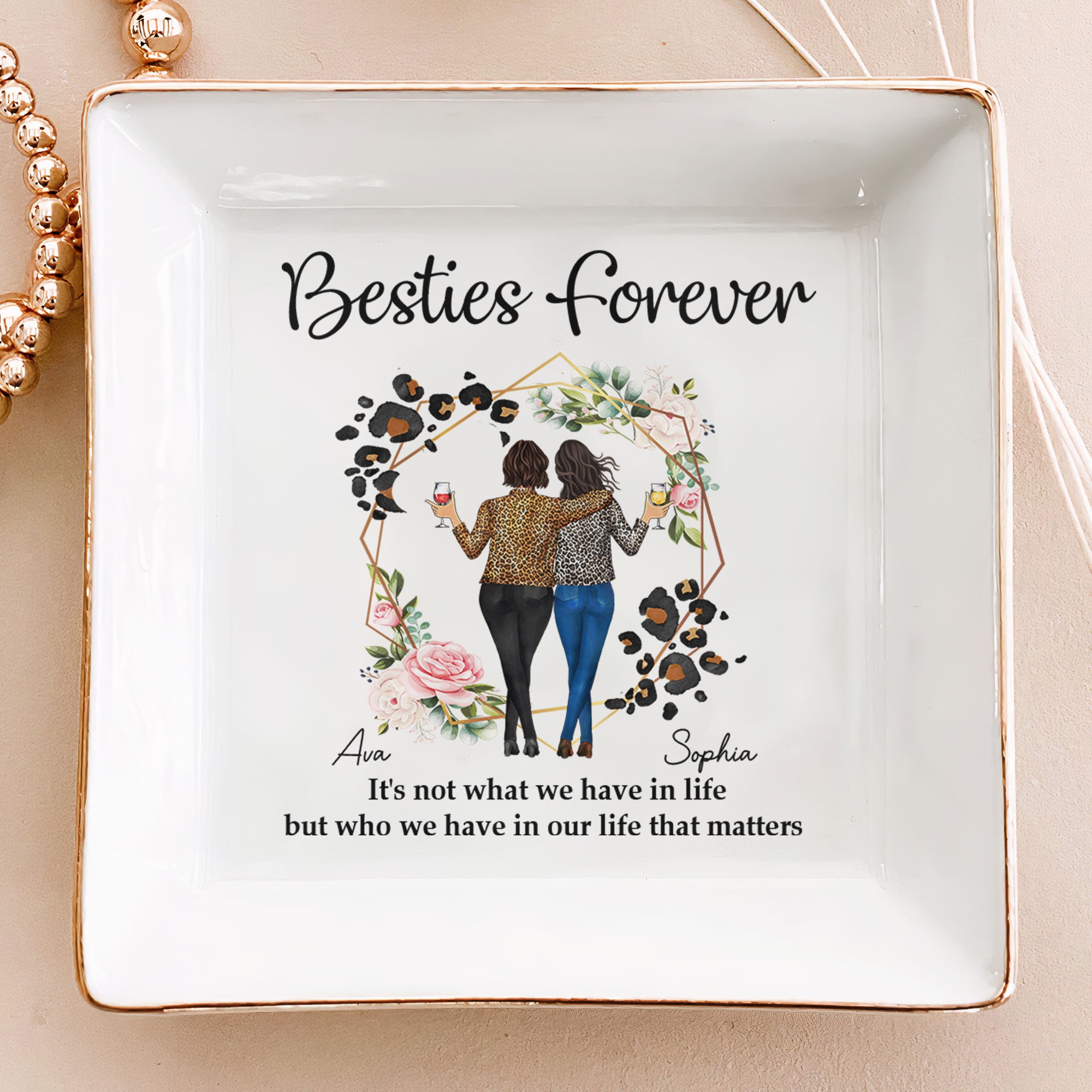 Besties Forever It's Not What We Have In Life - Personalized Jewelry Dish