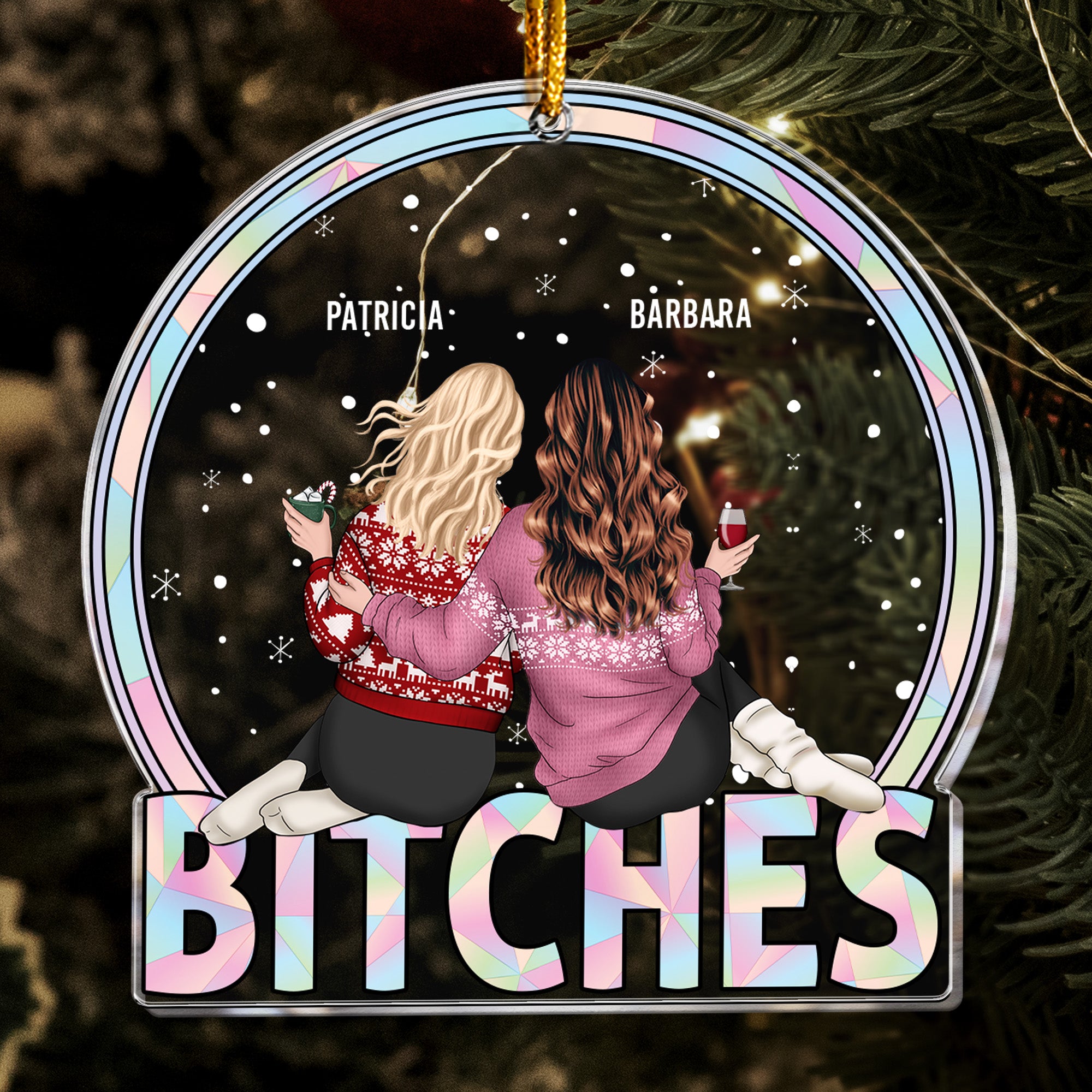 Bitches Friendship Gift - Personalized Acrylic Ornament