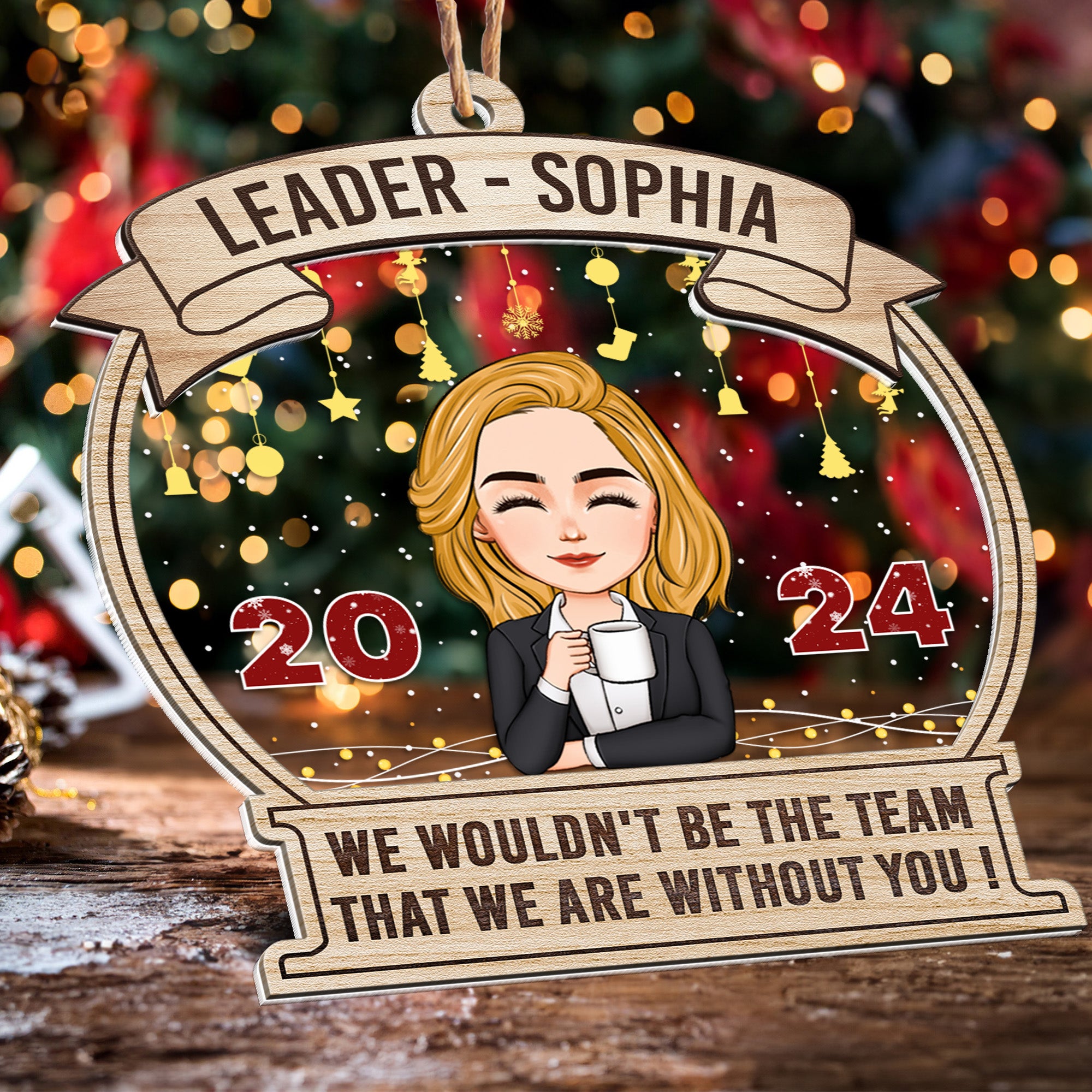 Boss We Wouldn't Be The Team - Personalized Wood And Acrylic Ornament