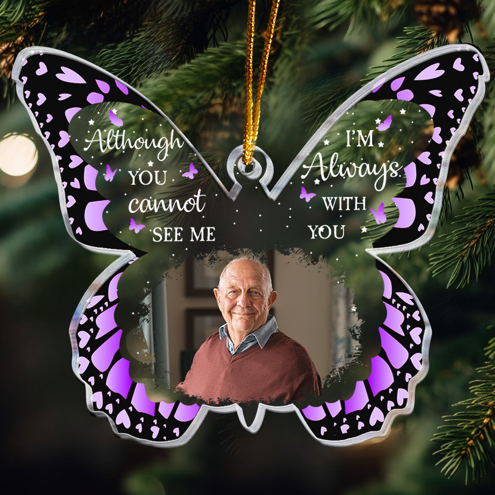 Butterfly Memorial Ornament I'm Always With You - Personalized Acrylic Photo Ornament