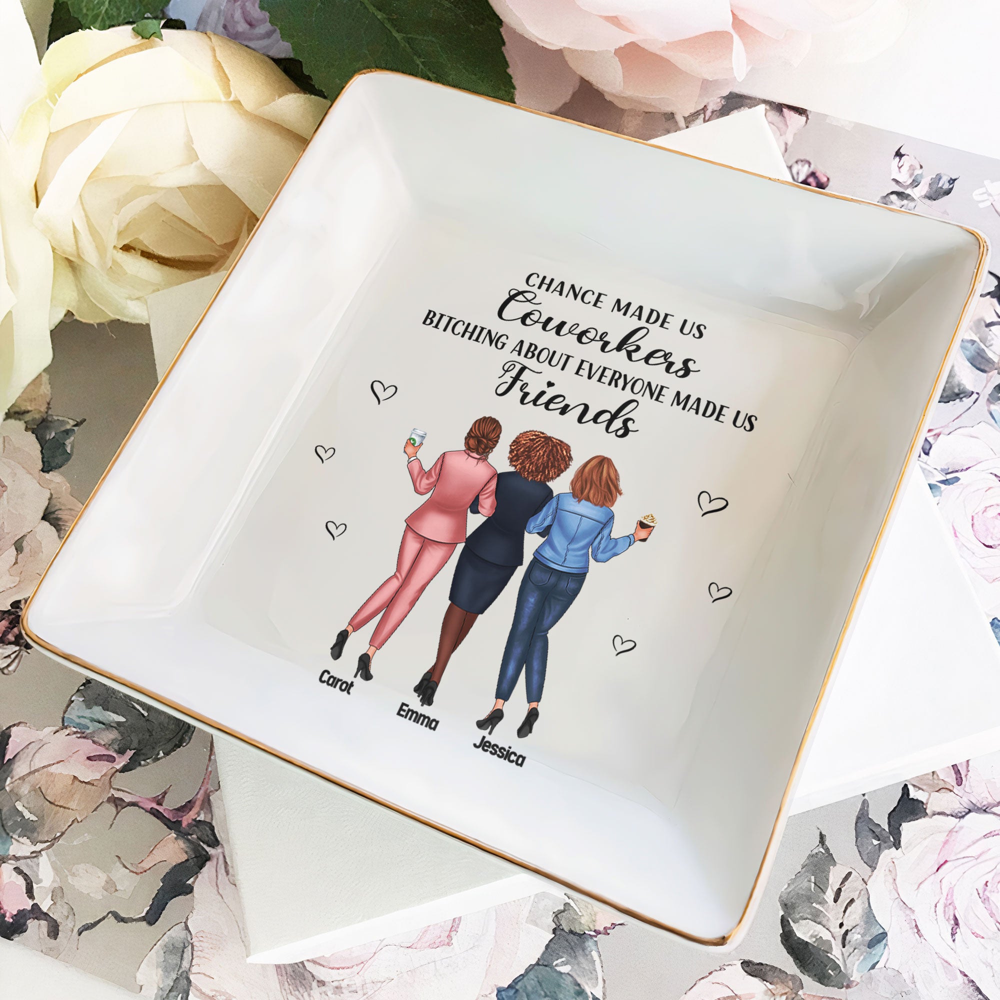 Chance Made Us Coworkers B*tching About Everyone Made Us Friends - Personalized Jewelry Dish