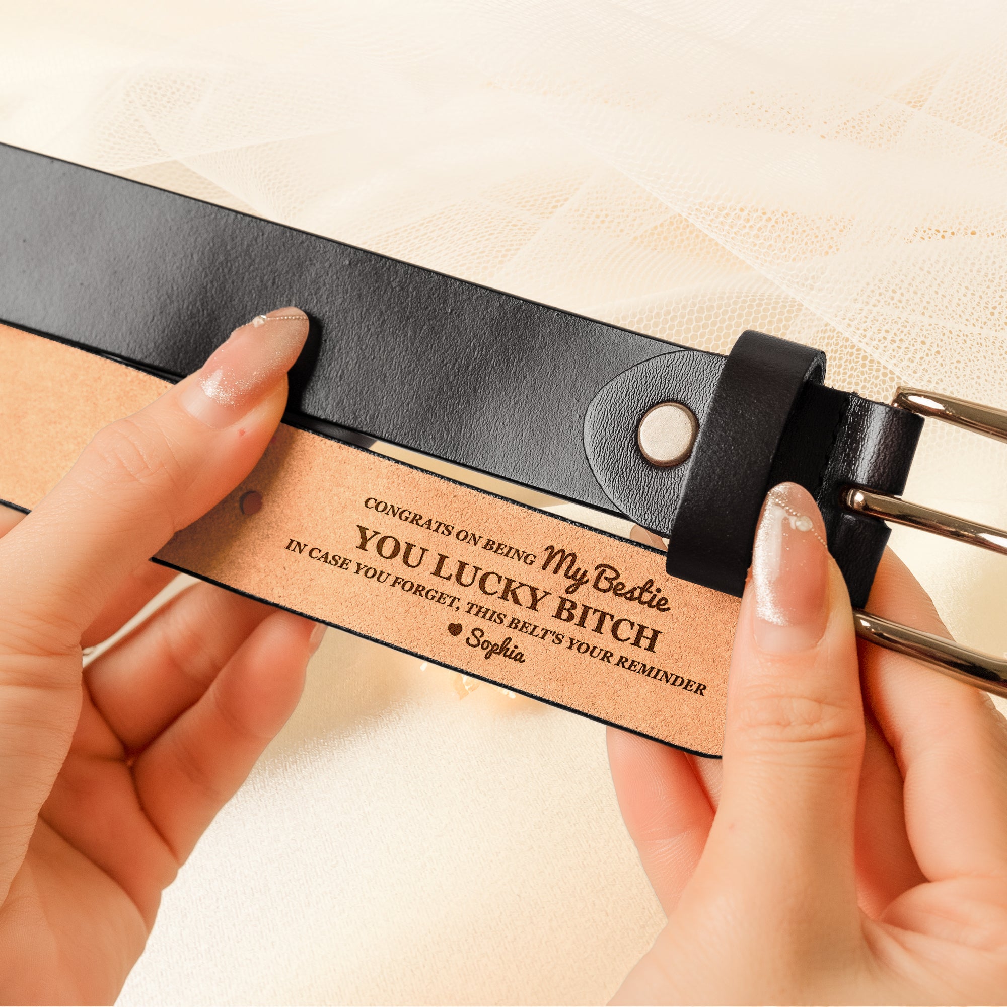 Congrats On Being My Bestie You Lucky B*tch - Personalized Women Leather Belt