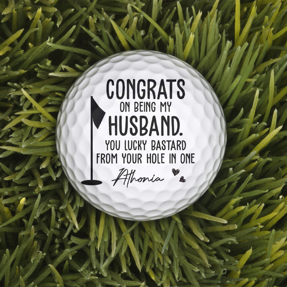 Congrats On Being My Husband You Lucky Bastard - Personalized Golf Ball