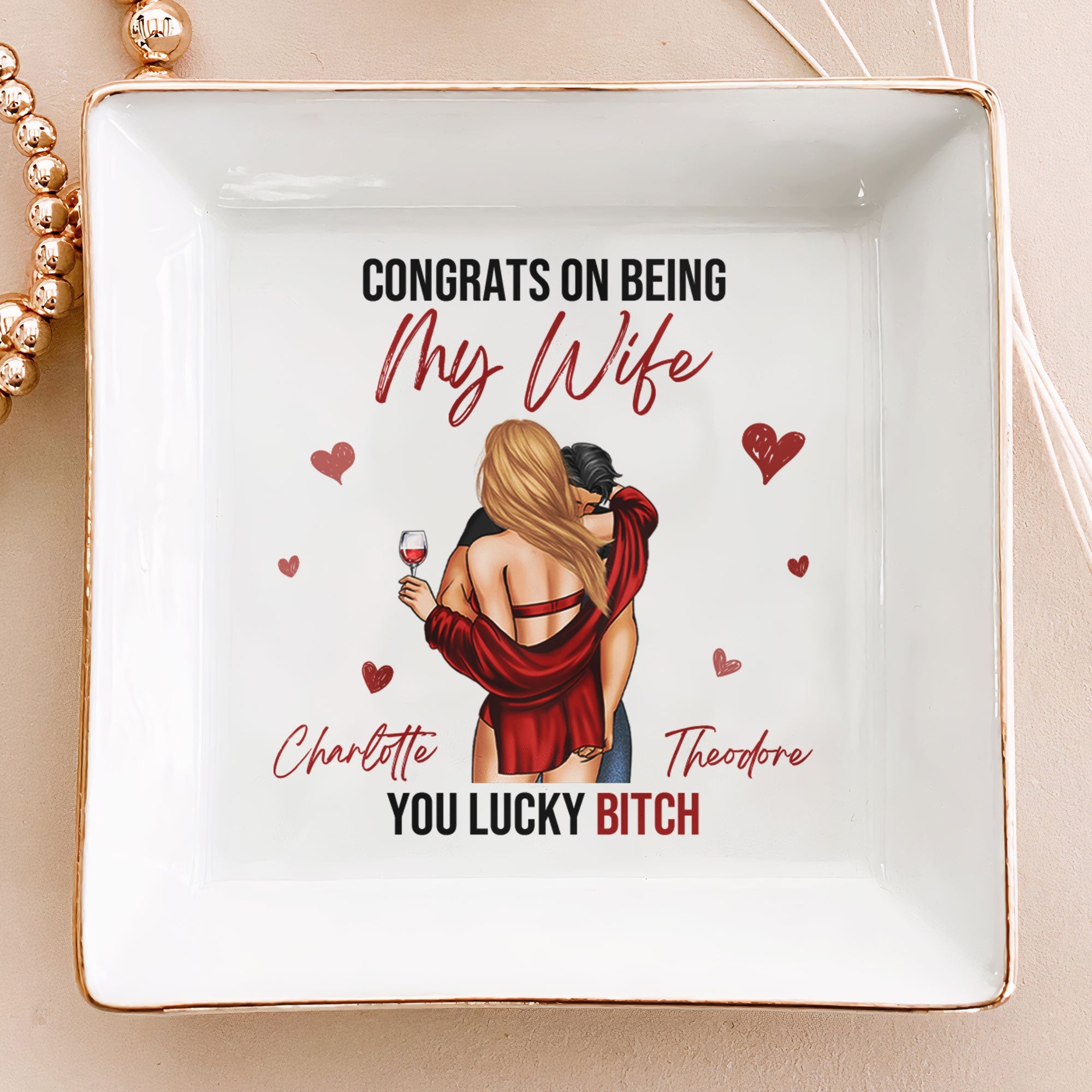 Congrats On Being My Wife You Lucky Lady B-tch - Personalized Jewelry Dish