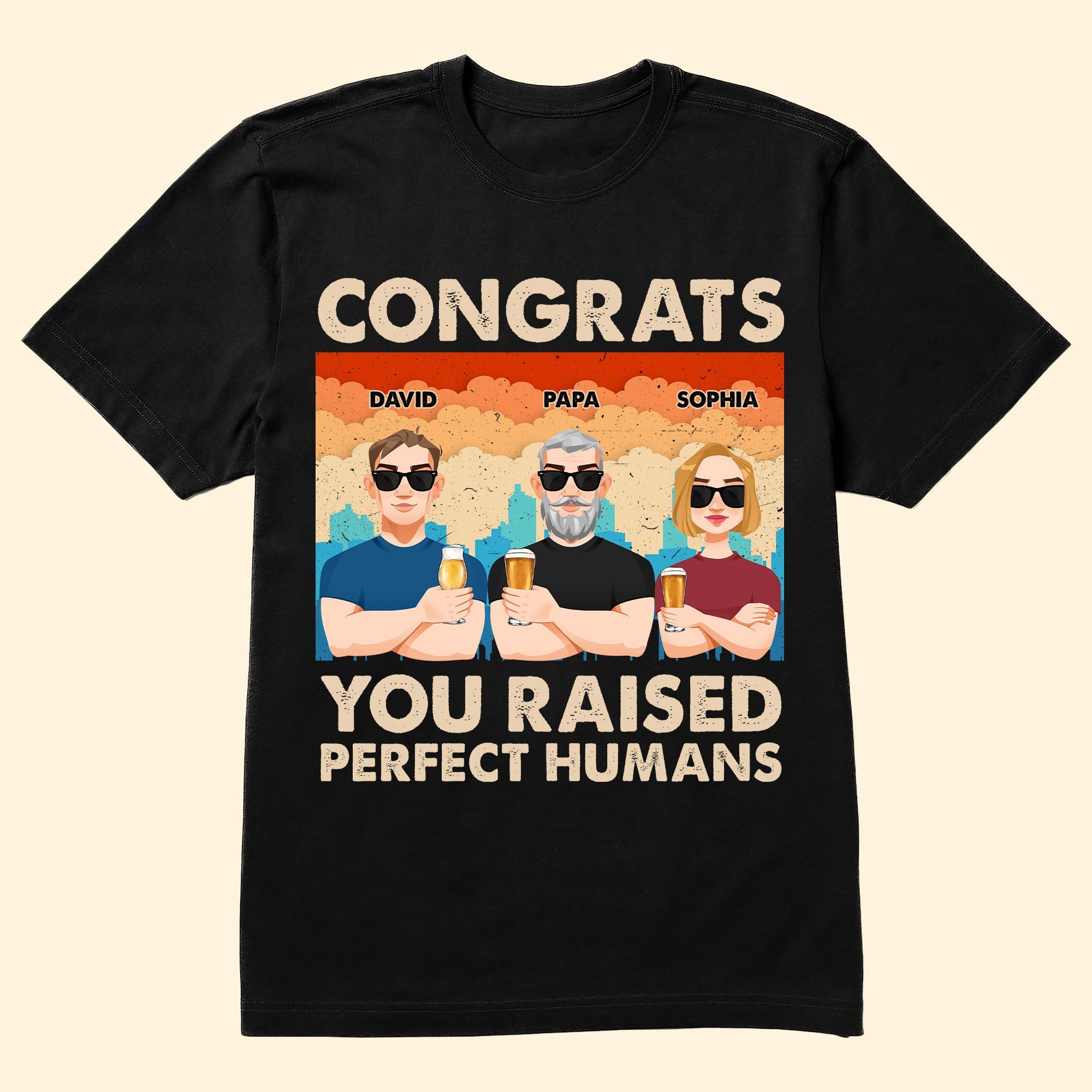 Congrats You Raised Perfect Humans - Personalized Shirt