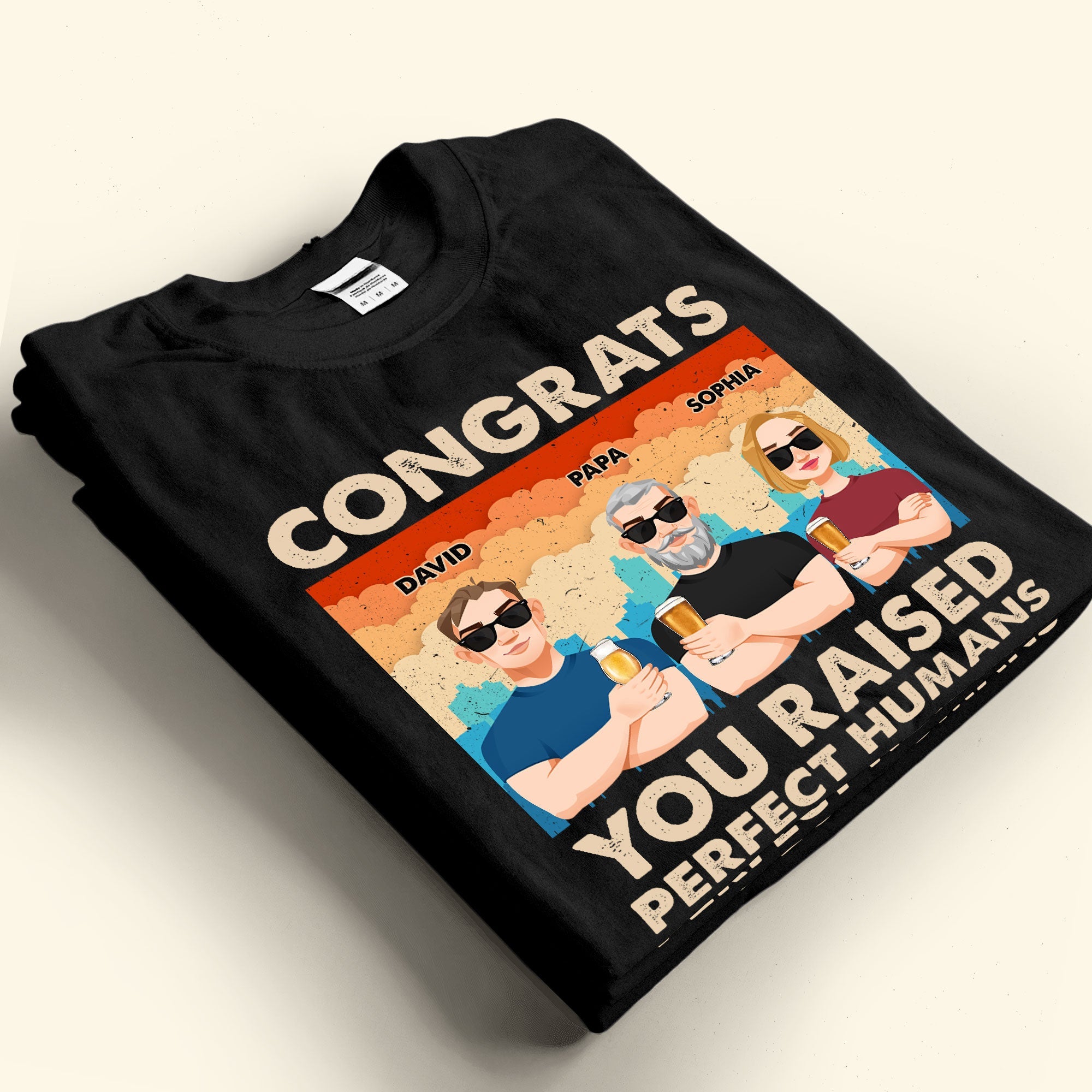 Congrats You Raised Perfect Humans - Personalized Shirt