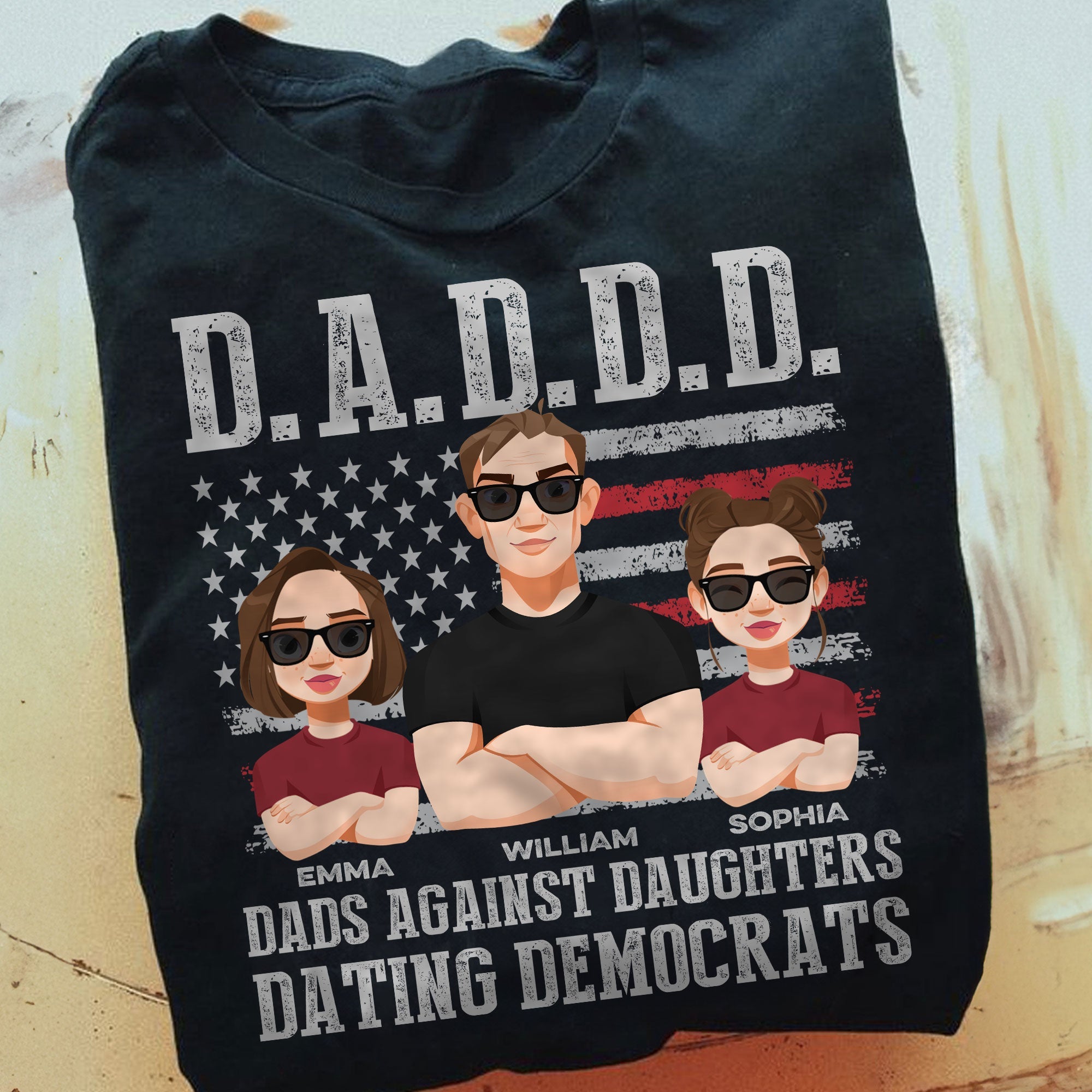 Dads Against Daughters Dating Democrats - Personalized Shirt