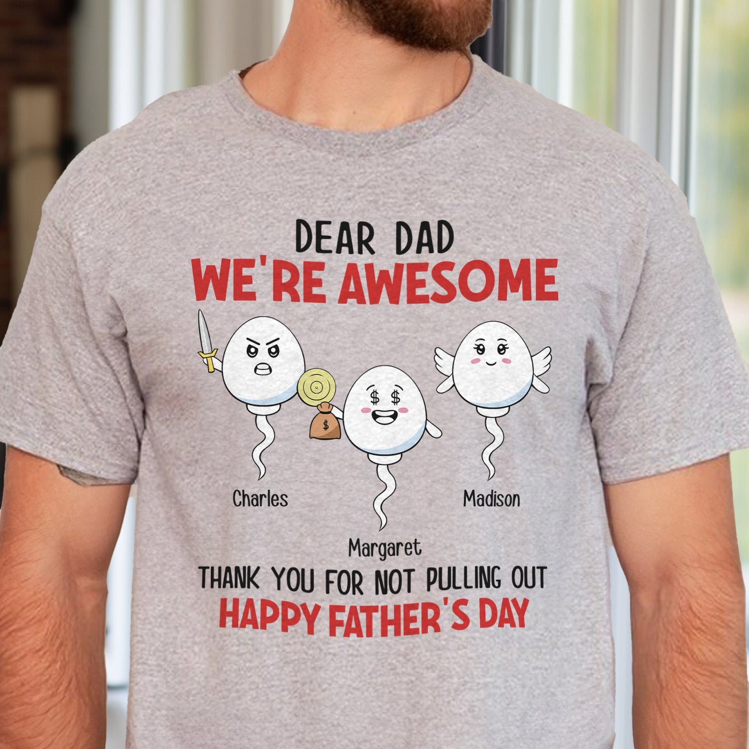 Dear Dad We're Awesome Thank You For Not Pulling Out - Personalized Shirt