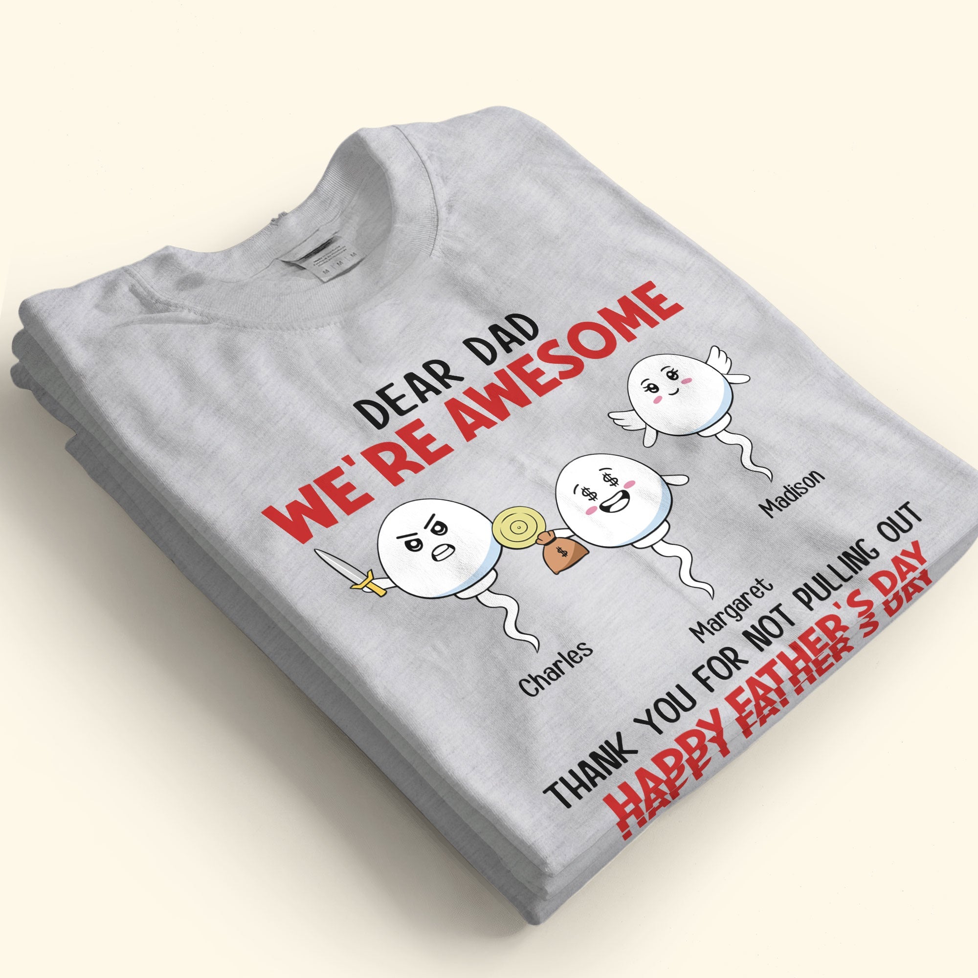 Dear Dad We're Awesome Thank You For Not Pulling Out - Personalized Shirt