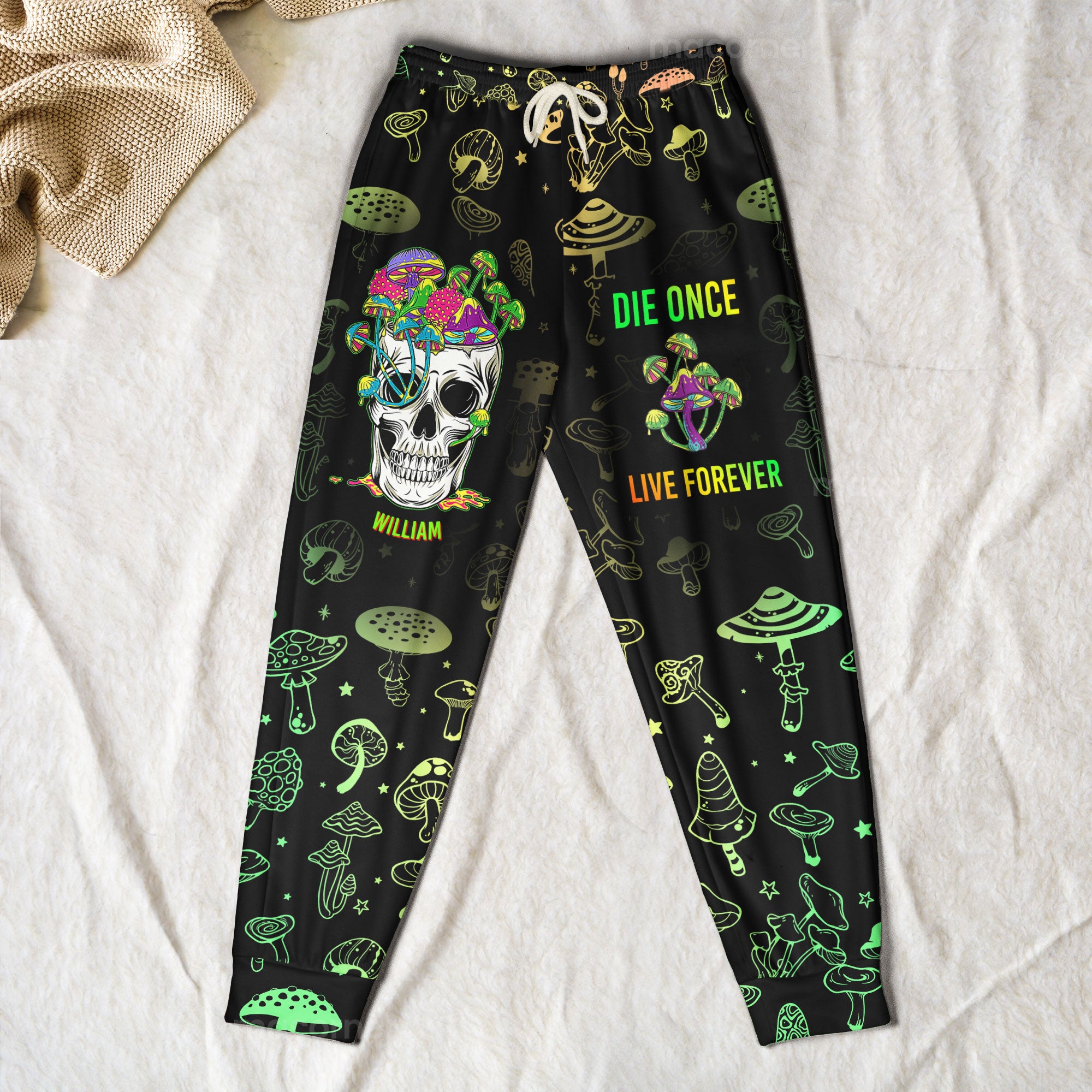 Die Once Live Forever Mushroom - Personalized Sweatpants