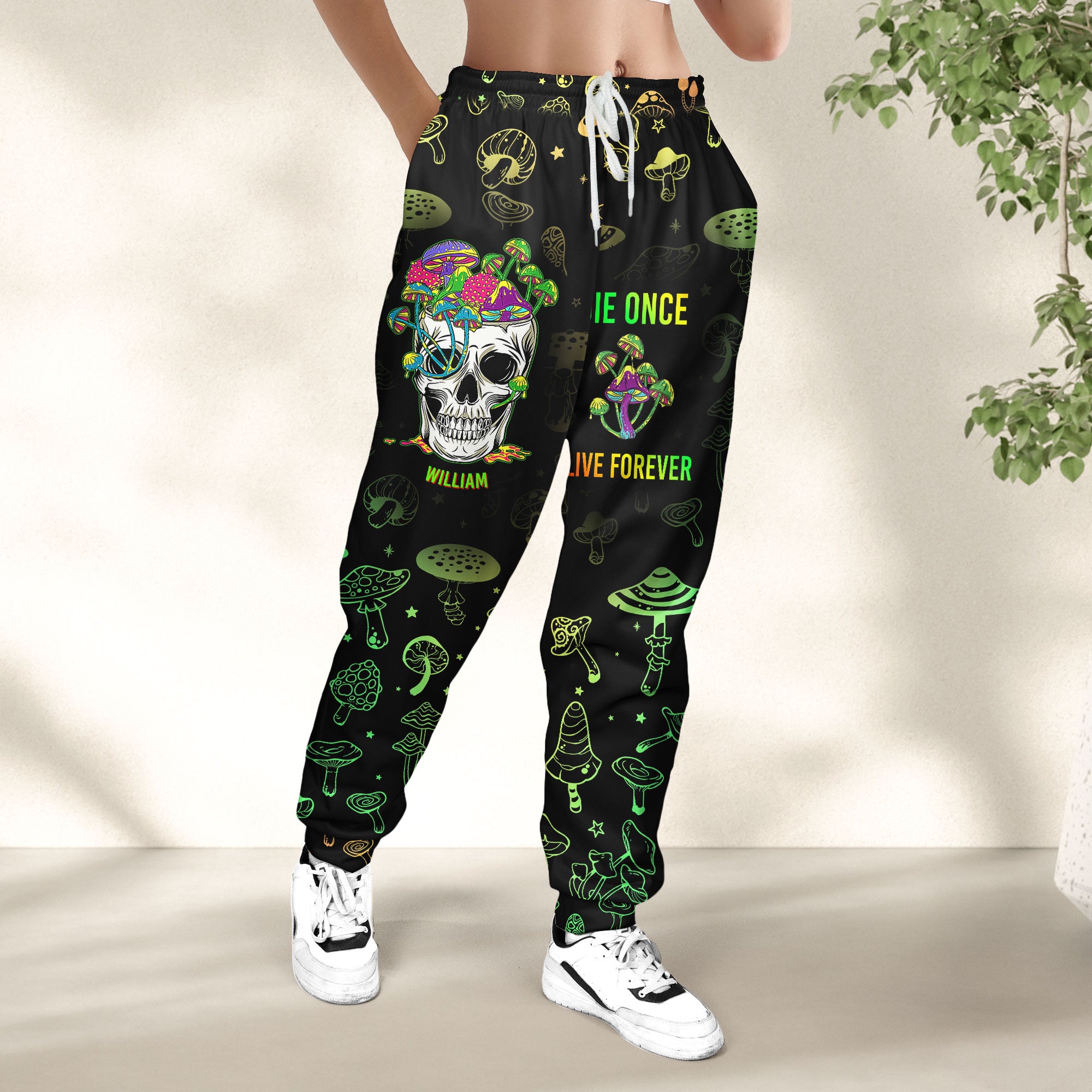 Die Once Live Forever Mushroom - Personalized Sweatpants