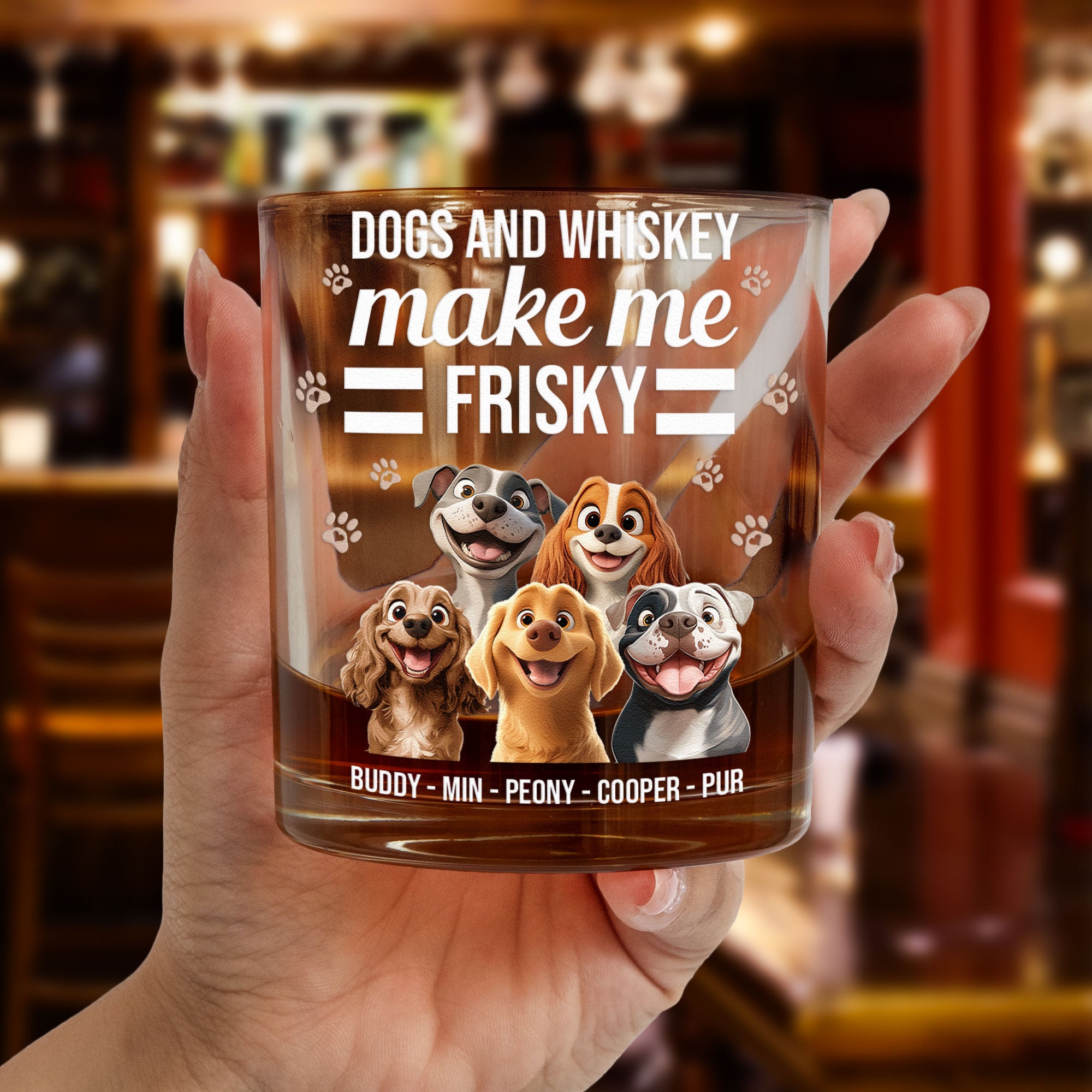 Dogs And Whiskey Make Me Frisky - Personalized Whiskey Glass