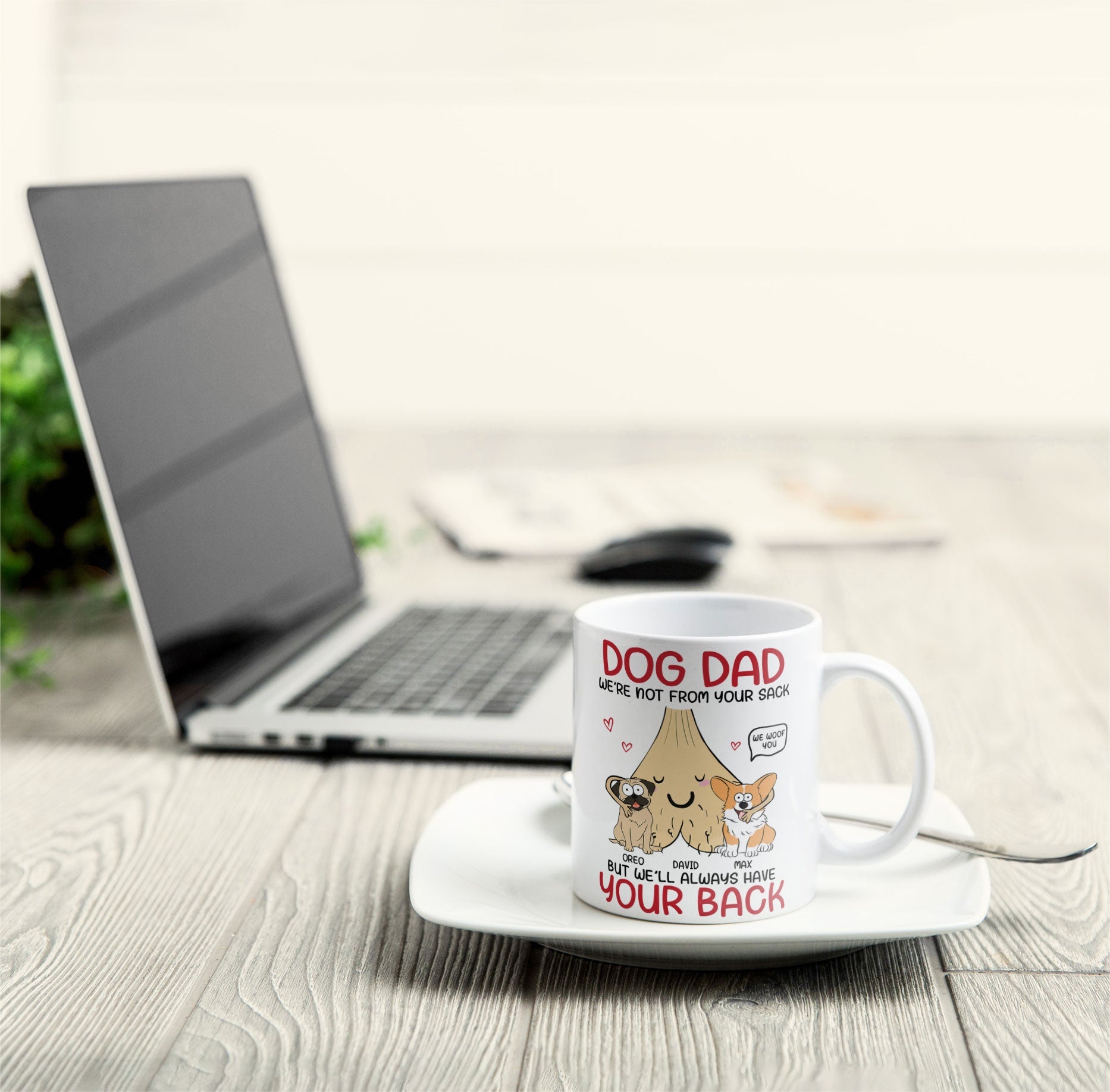 Dog Dad I'm Not From Your Sack But I'll Always Have Your Back - Personalized Mug