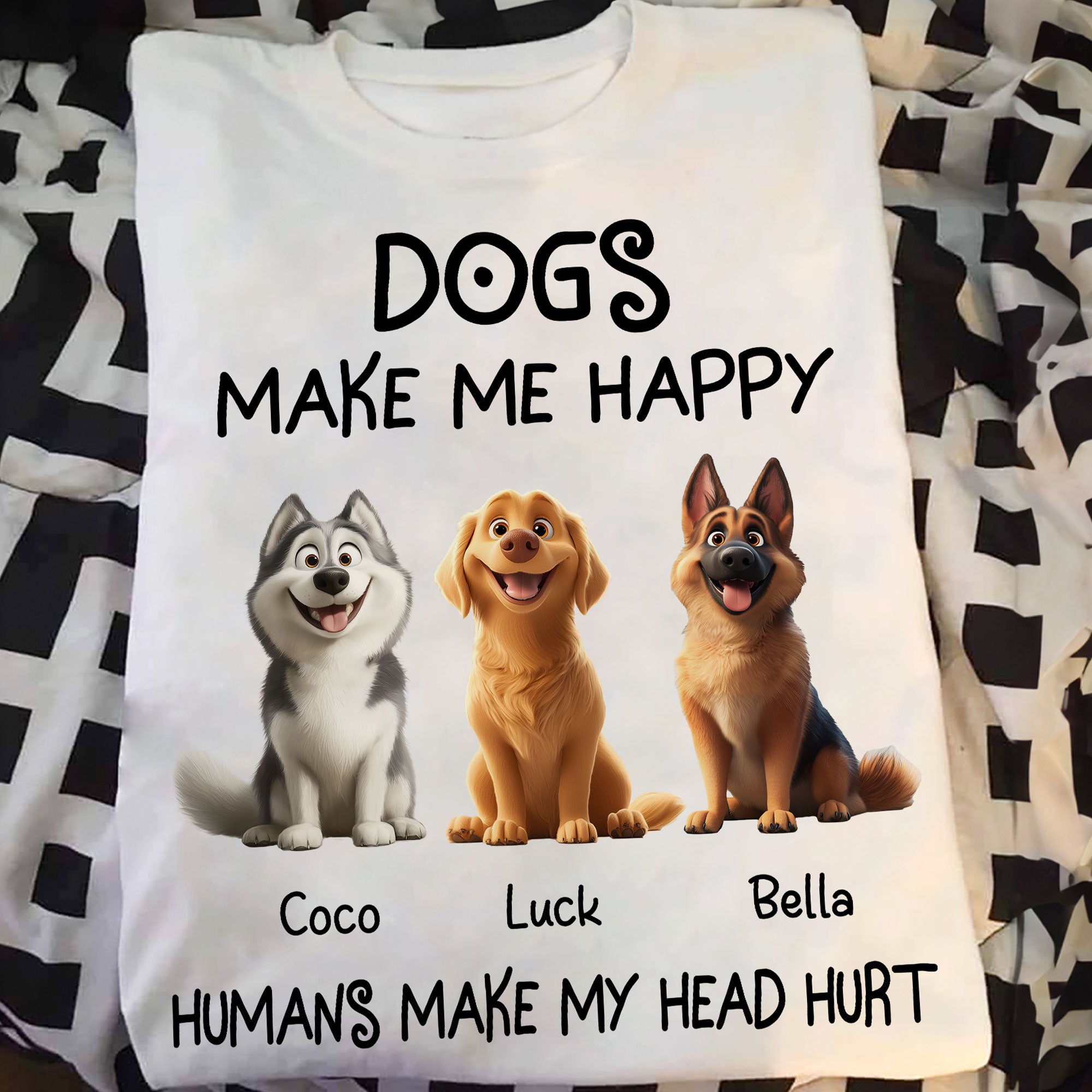 Dogs Make Me Happy - Personalized Shirt