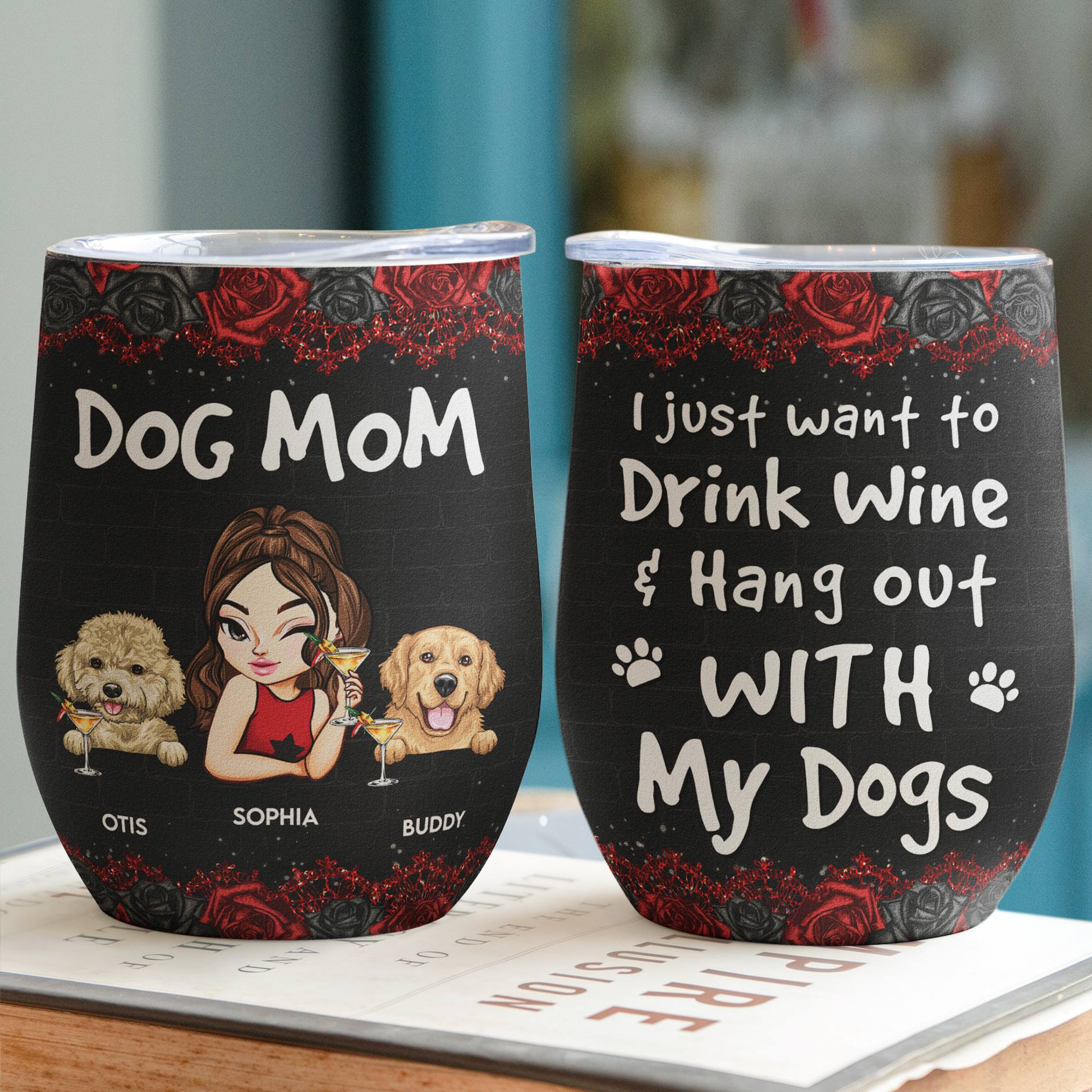 Drink Wine And Hang Out With My Dog - Personalized Wine Tumbler