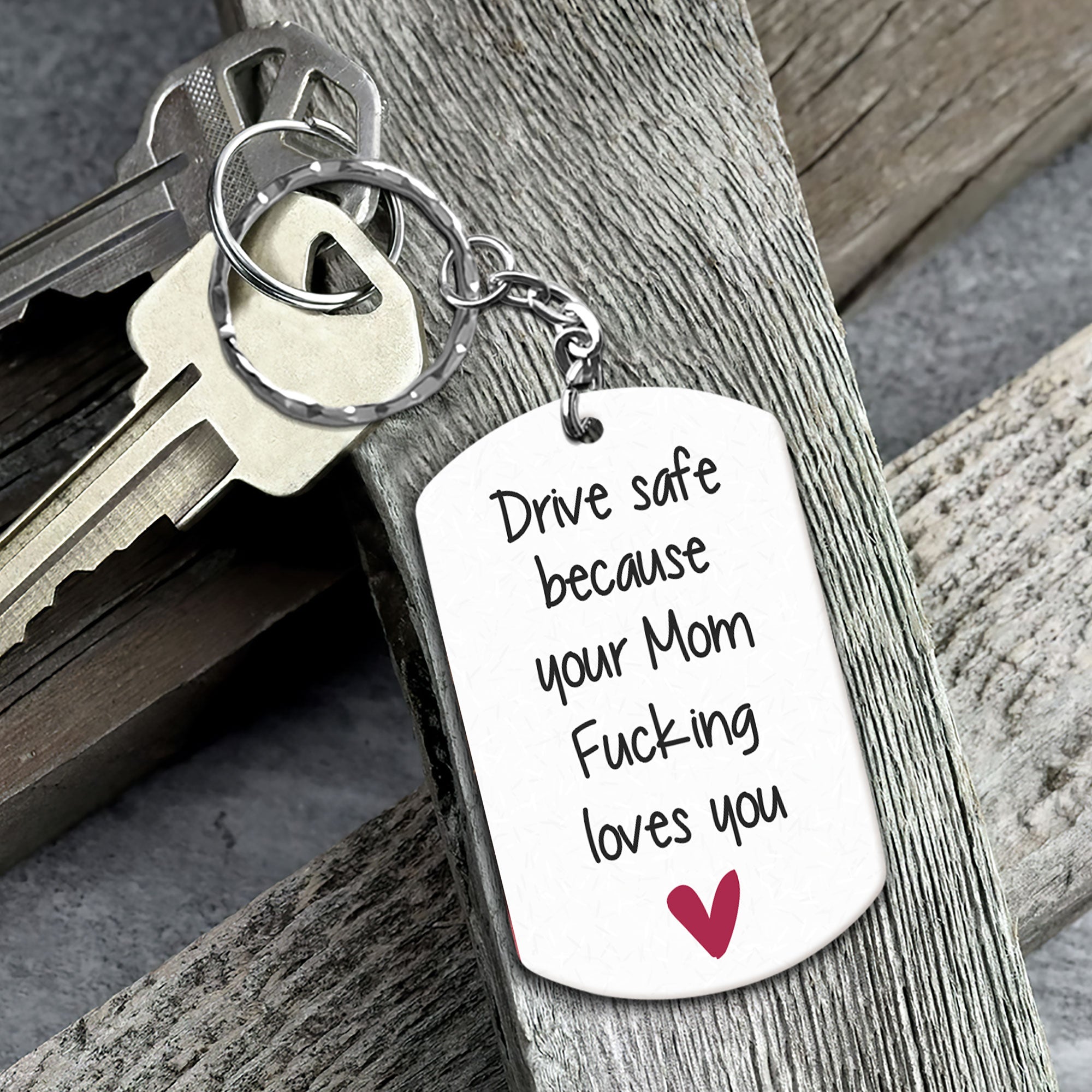 Drive Safe Because Your Mom Fucking Loves You - Personalized Photo Keychain