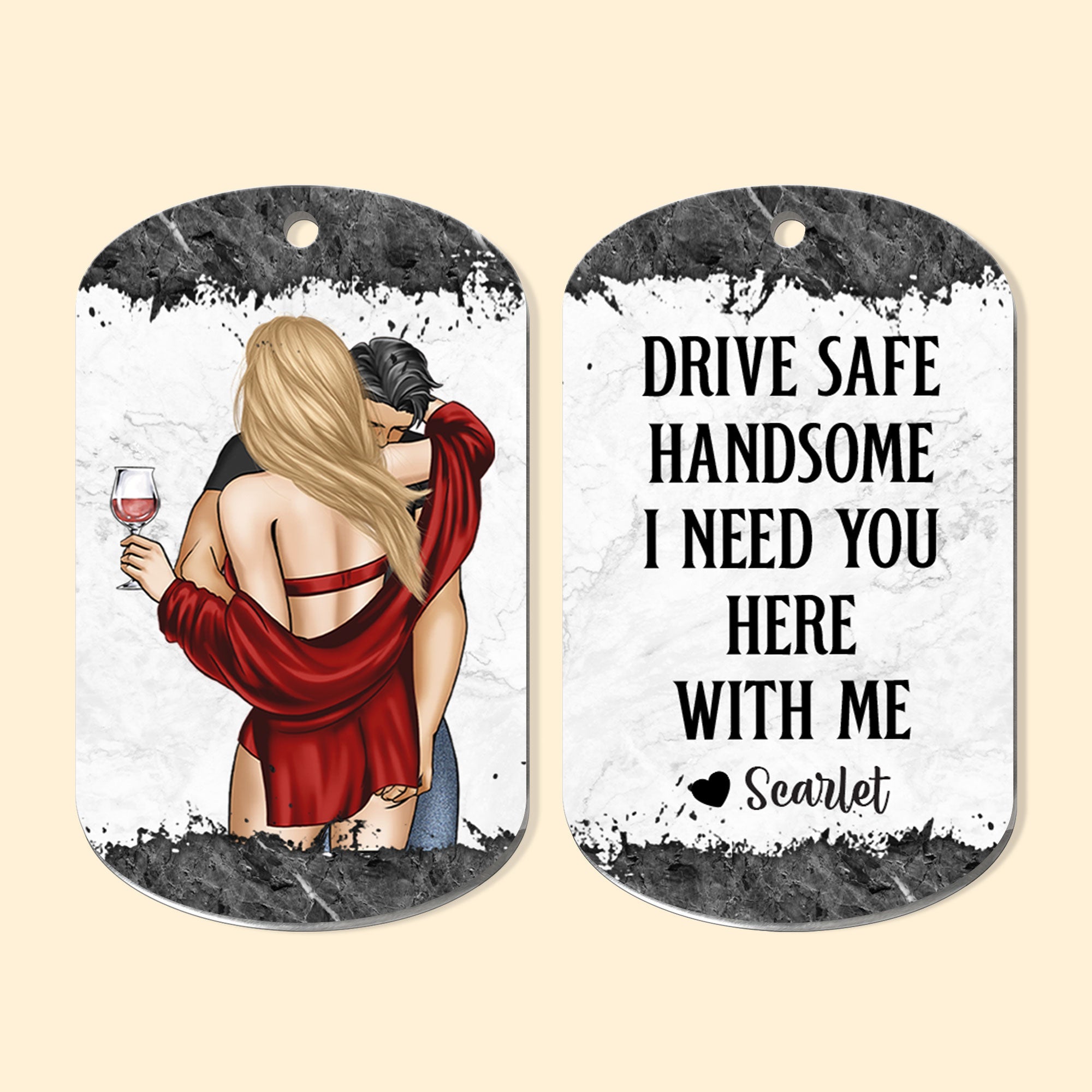 Drive Safe Handsome I Need You Here With Me - Personalized Keychain