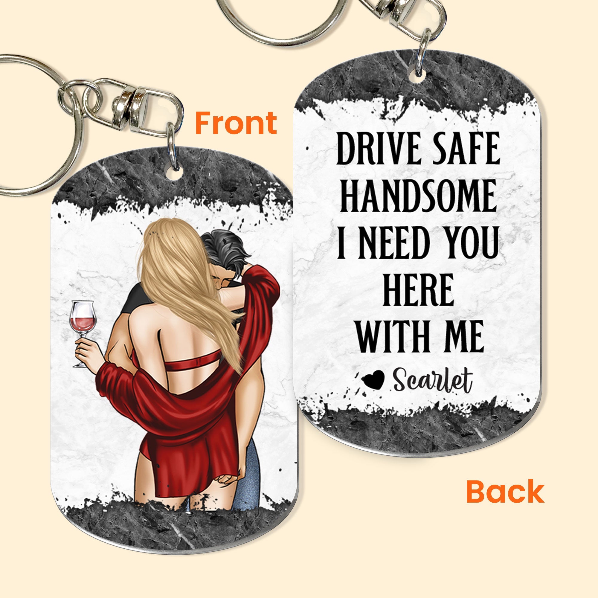 Drive Safe Handsome I Need You Here With Me - Personalized Keychain