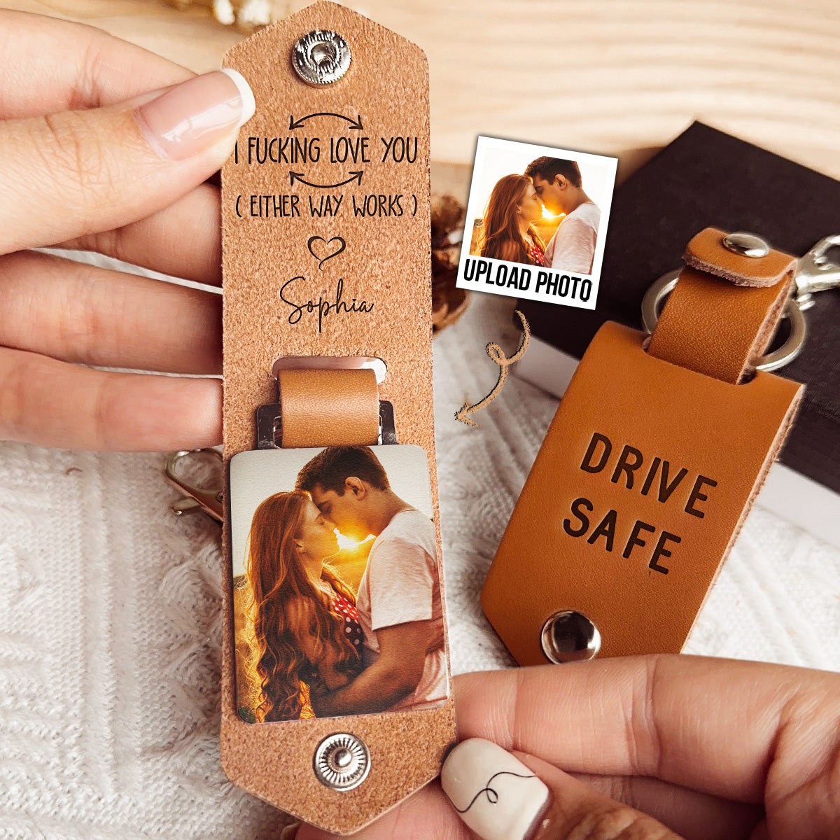 Drive Safe I F-king Love You - Personalized Leather Photo Keychain