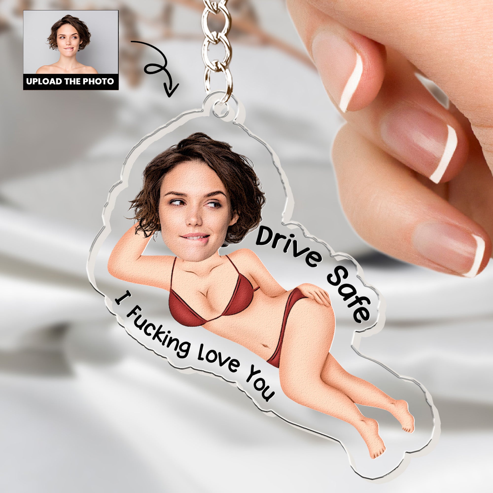 Drive Safe I F*Cking Love You - Personalized Acrylic Photo Keychain