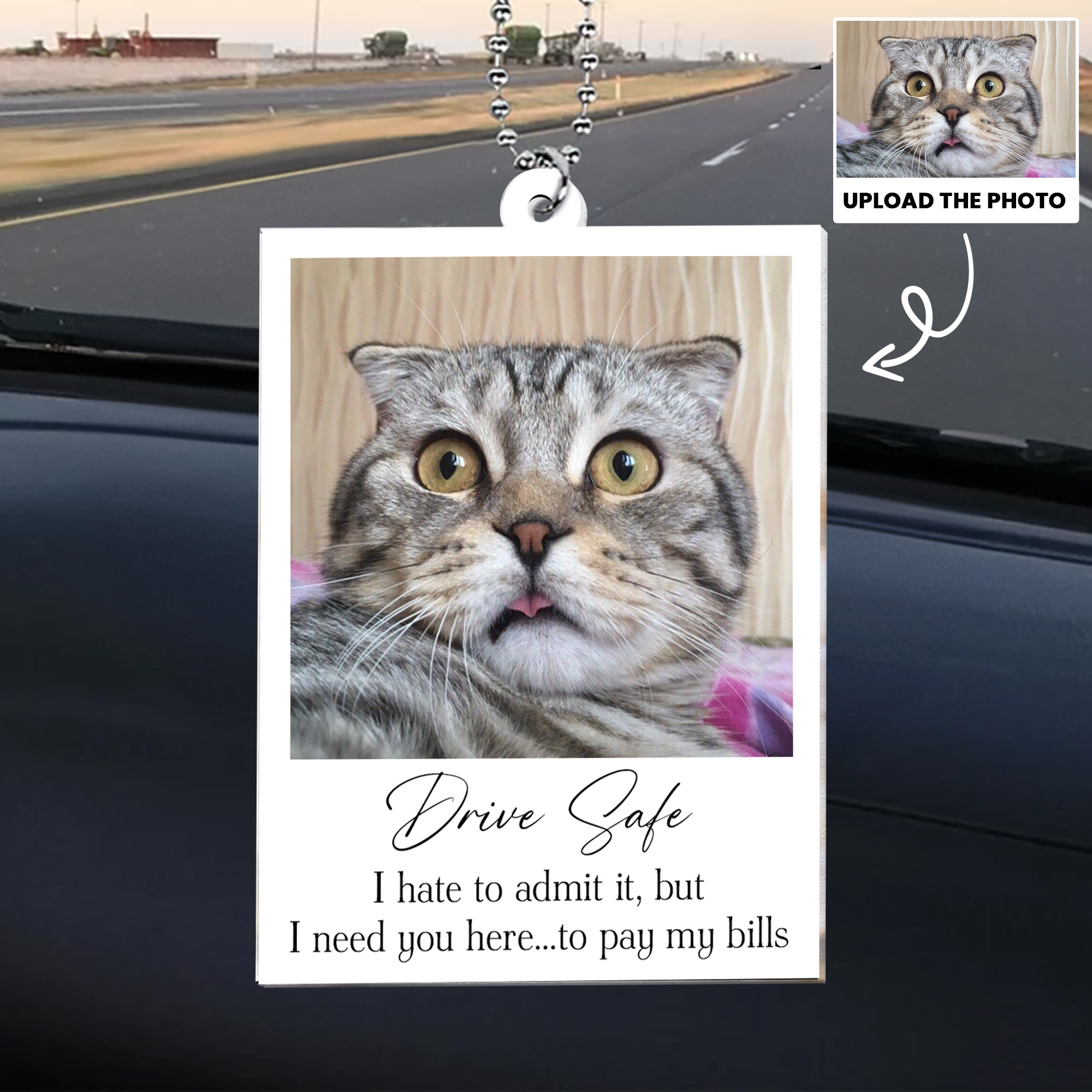 Drive Safe I Hate To Admit It, But I Need You Here - Upload Pet's Photo - Personalized Photo Rear View Mirror Accessory