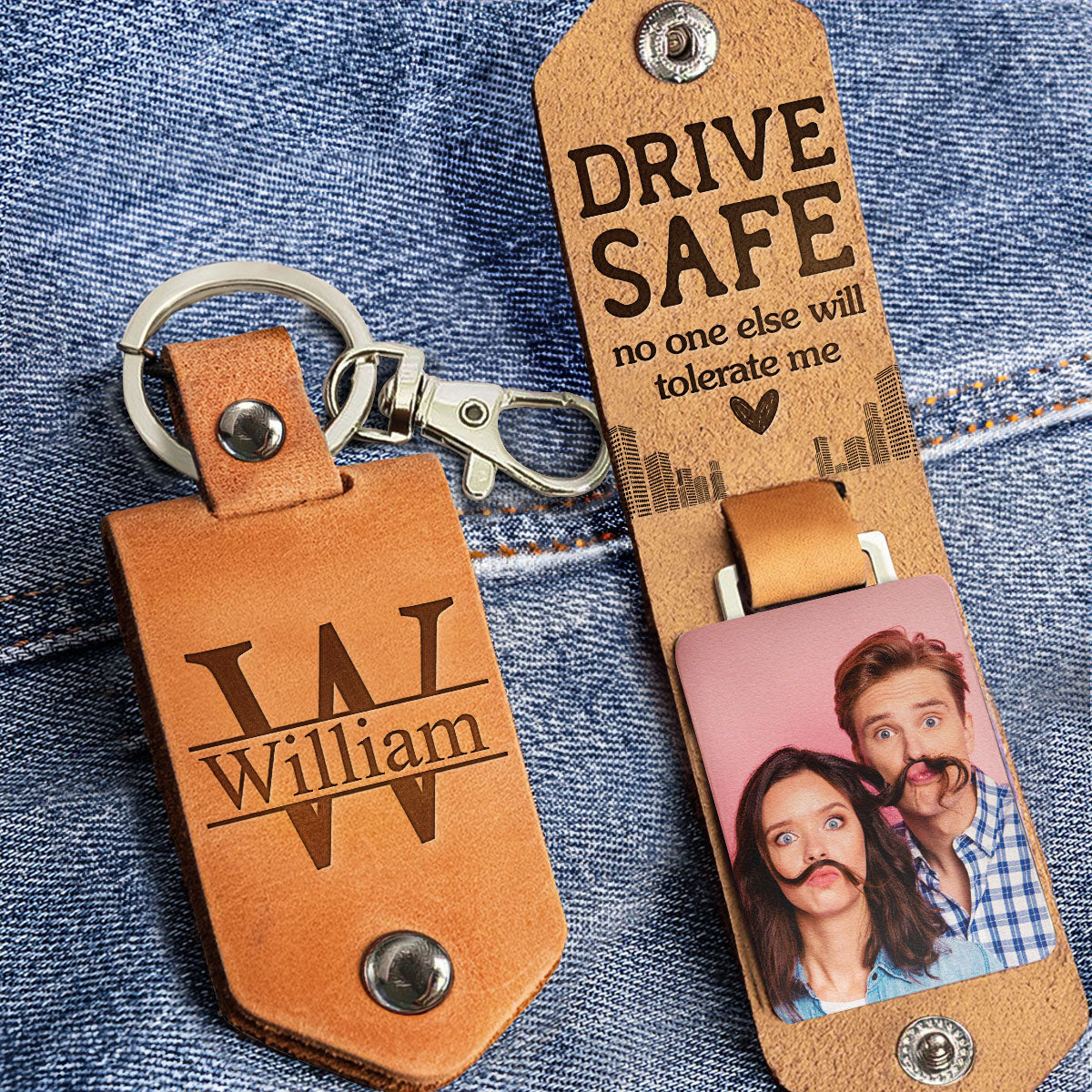 Drive Safe No One Else Will Tolerate Me - Personalized Leather Photo Keychain