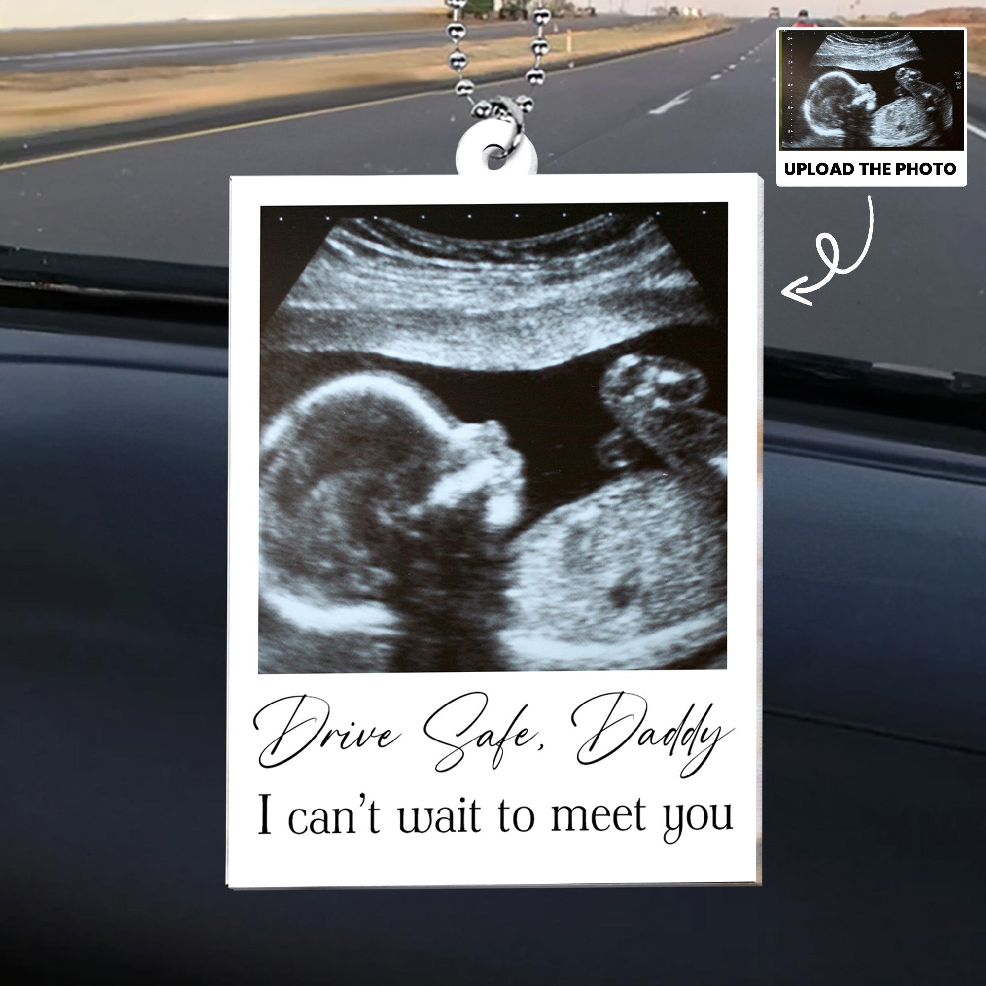 Drive Safe, Daddy - Custom Sonogram Picture - Gift For Soon-To-Be Dad - Personalized Photo Rear View Mirror Accessory