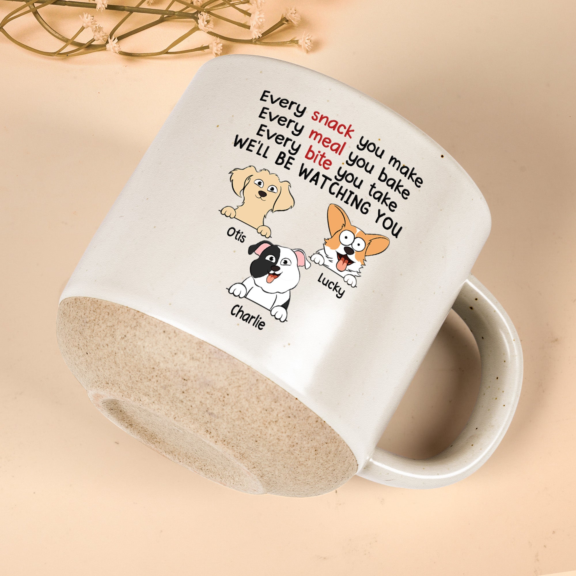 Every Snack You Make We'll Be Watching You - Personalized Pottery Mug