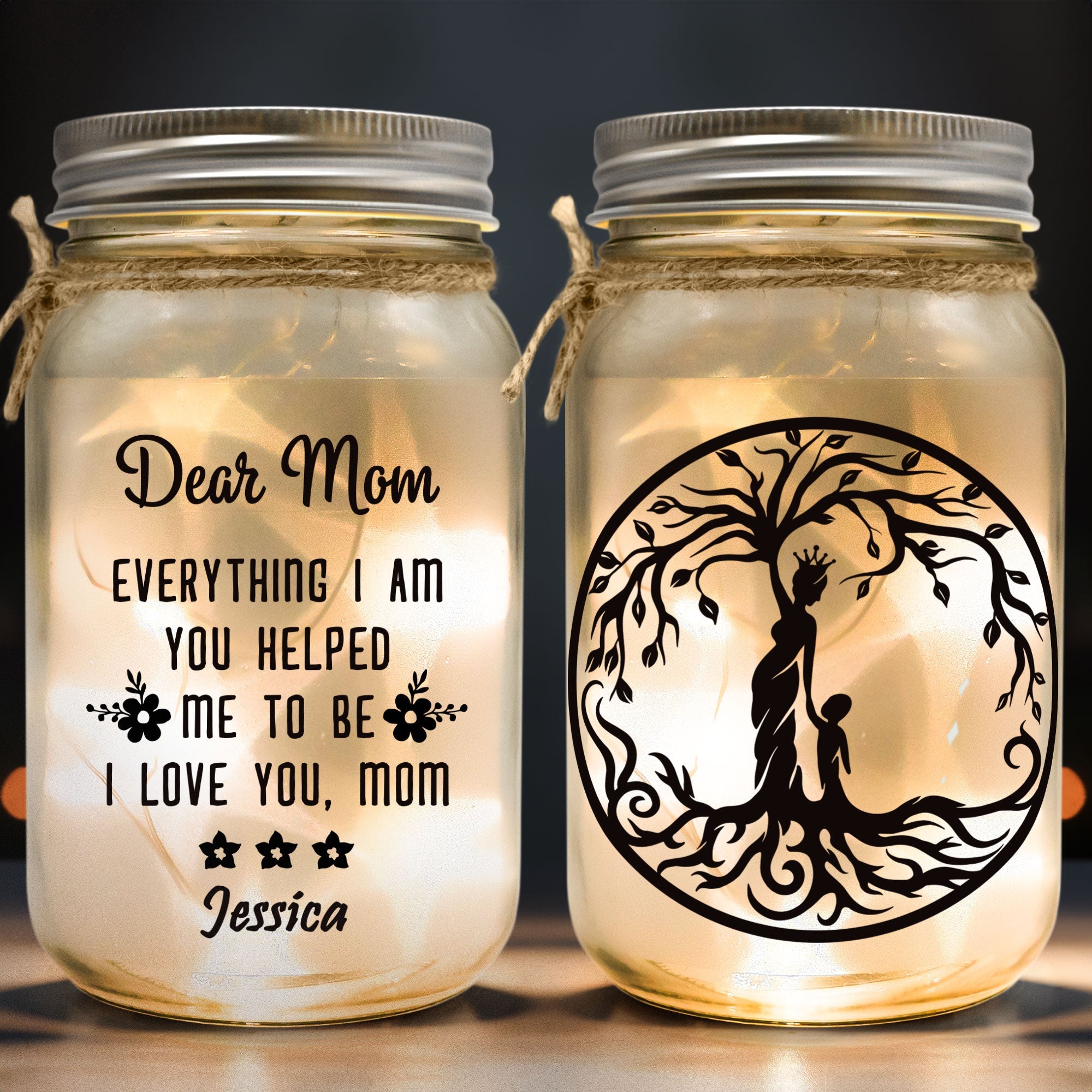 Everything I Am You Helped Me To Be - Personalized Mason Jar Light